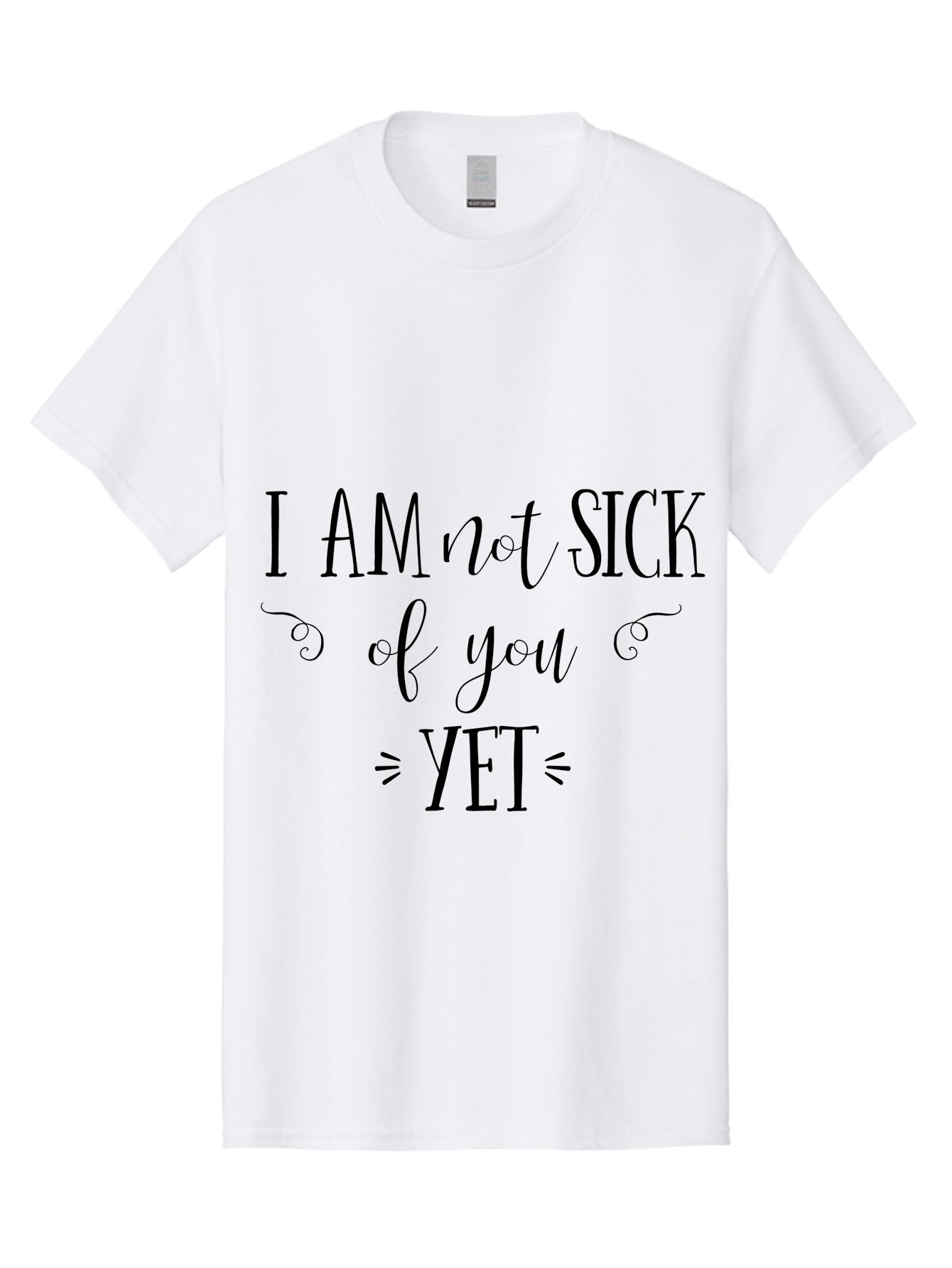 I-Am-Not-Sick-Of-You-Yet Men'S Graphic Tee, 100% Cotton, Comfortable Casual Summer Wear, Machine Washable, Sarcastic Quotes, Funny Sayings, Witty Phrases, Humorous Text, Snarky Remarks, Playful Banter, Sassy Expressions, Relationship Humor Aac839