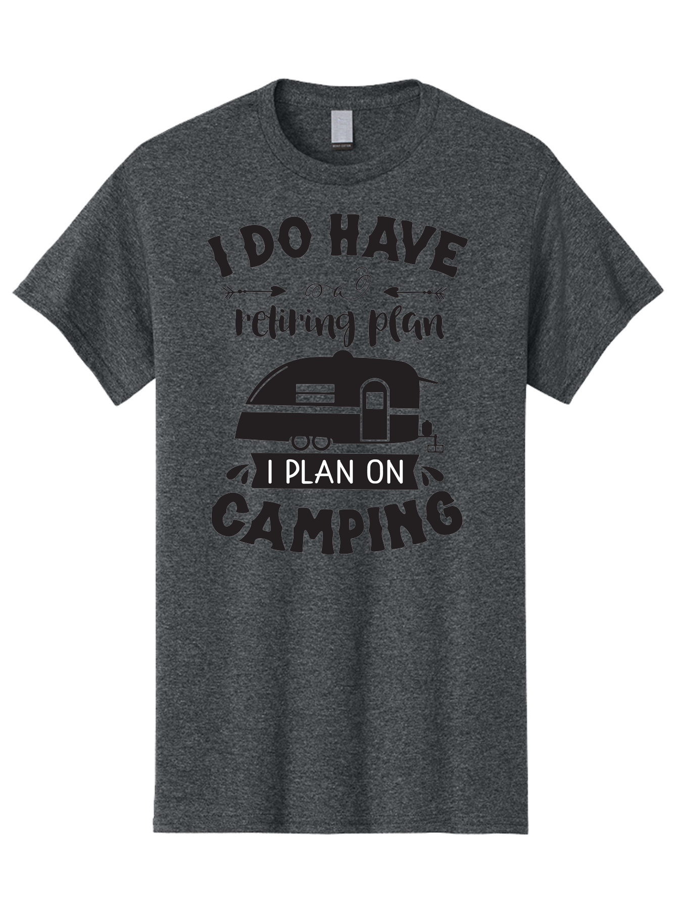 I-Do-Have-Retiring-Plan Men'S Graphic Tee, 100% Cotton, Comfortable Casual Summer Wear, Machine Washable, Retirement Plan, Camping Life, Outdoor Adventure, Travel Trailer, Caravan, Camping Quote, Funny Retirement, Retirement Humor, Aac842