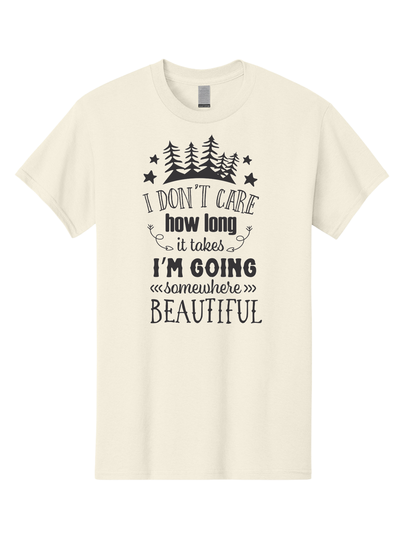 I-Don-T-Care-How-Long-It-Takes-I-M-Going-Somewhere-Beautiful Men'S Graphic Tee, 100% Cotton, Comfortable Casual Summer Wear, Machine Washable, Inspirational Quote, Motivational Phrase, Travel Inspiration, Wanderlust, Adventure Seeking, Aac843