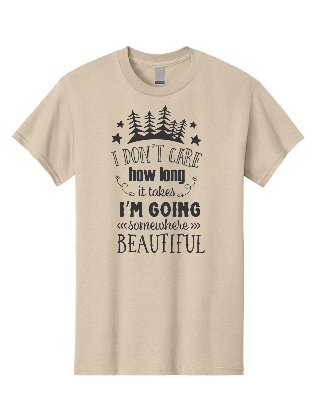 I-Don-T-Care-How-Long-It-Takes-I-M-Going-Somewhere-Beautiful Men'S Graphic Tee, 100% Cotton, Comfortable Casual Summer Wear, Machine Washable, Inspirational Quote, Motivational Phrase, Travel Inspiration, Wanderlust, Adventure Seeking, Aac843