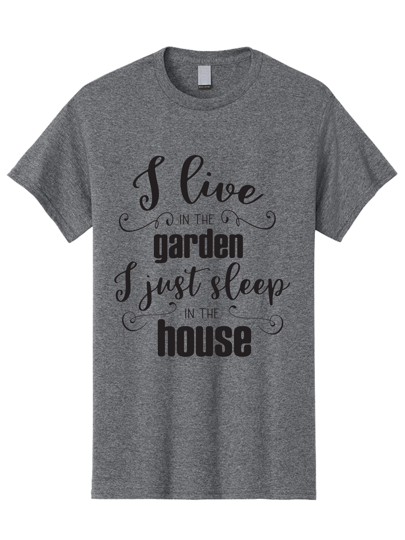I-Live-In-The-Garden-I-Just-Sleep-In-The-House Men'S Graphic Tee, 100% Cotton, Comfortable Casual Summer Wear, Machine Washable, Inspirational Quote, Garden Lover, House And Garden, Outdoor Living, Nature Enthusiast, Gardening Life, Quote Art, Aac852
