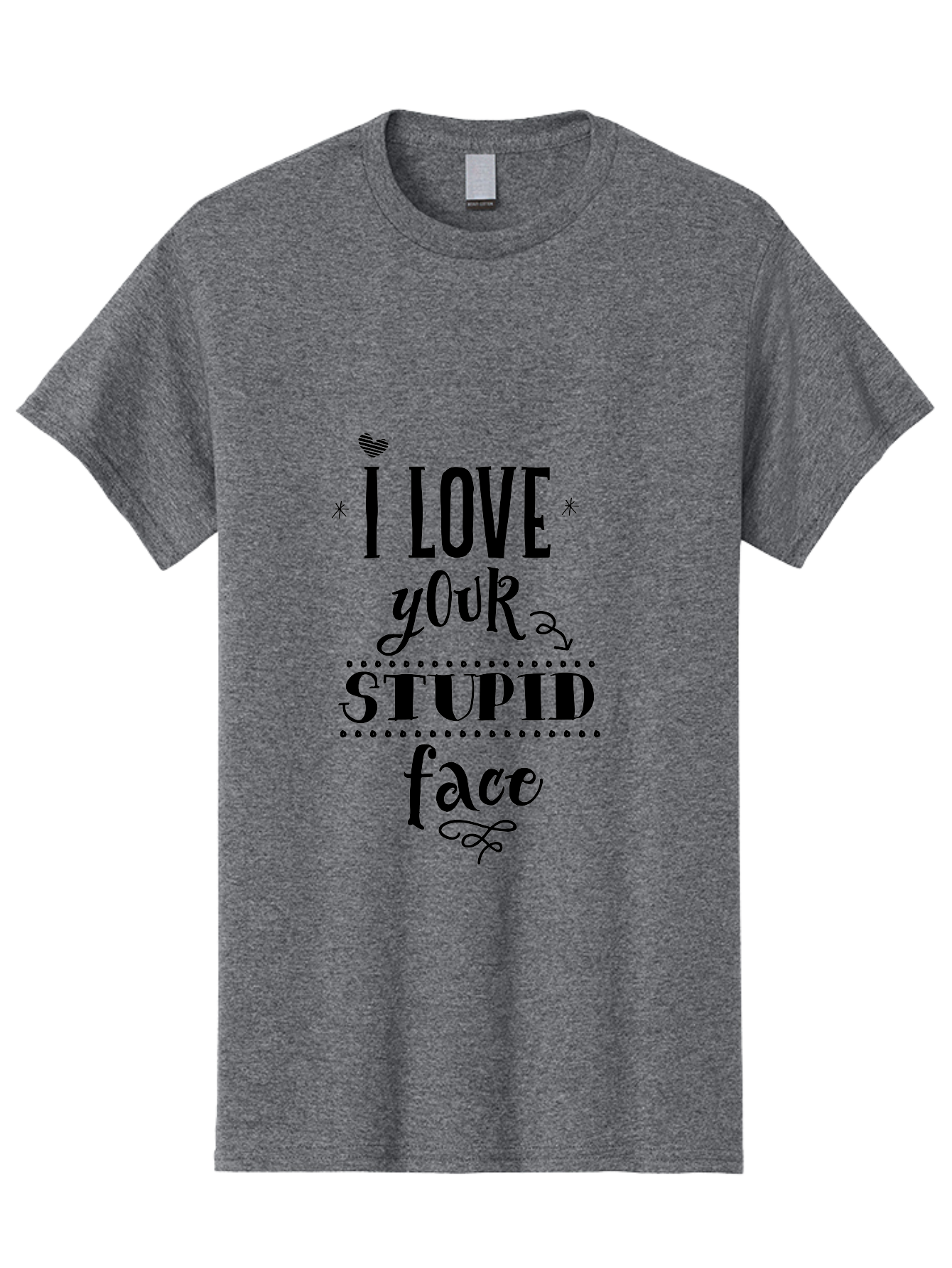 I-Love-Your-Stupid-Face Men'S Graphic Tee, 100% Cotton, Comfortable Casual Summer Wear, Machine Washable, Love Quote, Funny Phrase, Quirky Gift, Playful Typography, Cute Design, Heart Symbol, Stylish Text Aac859