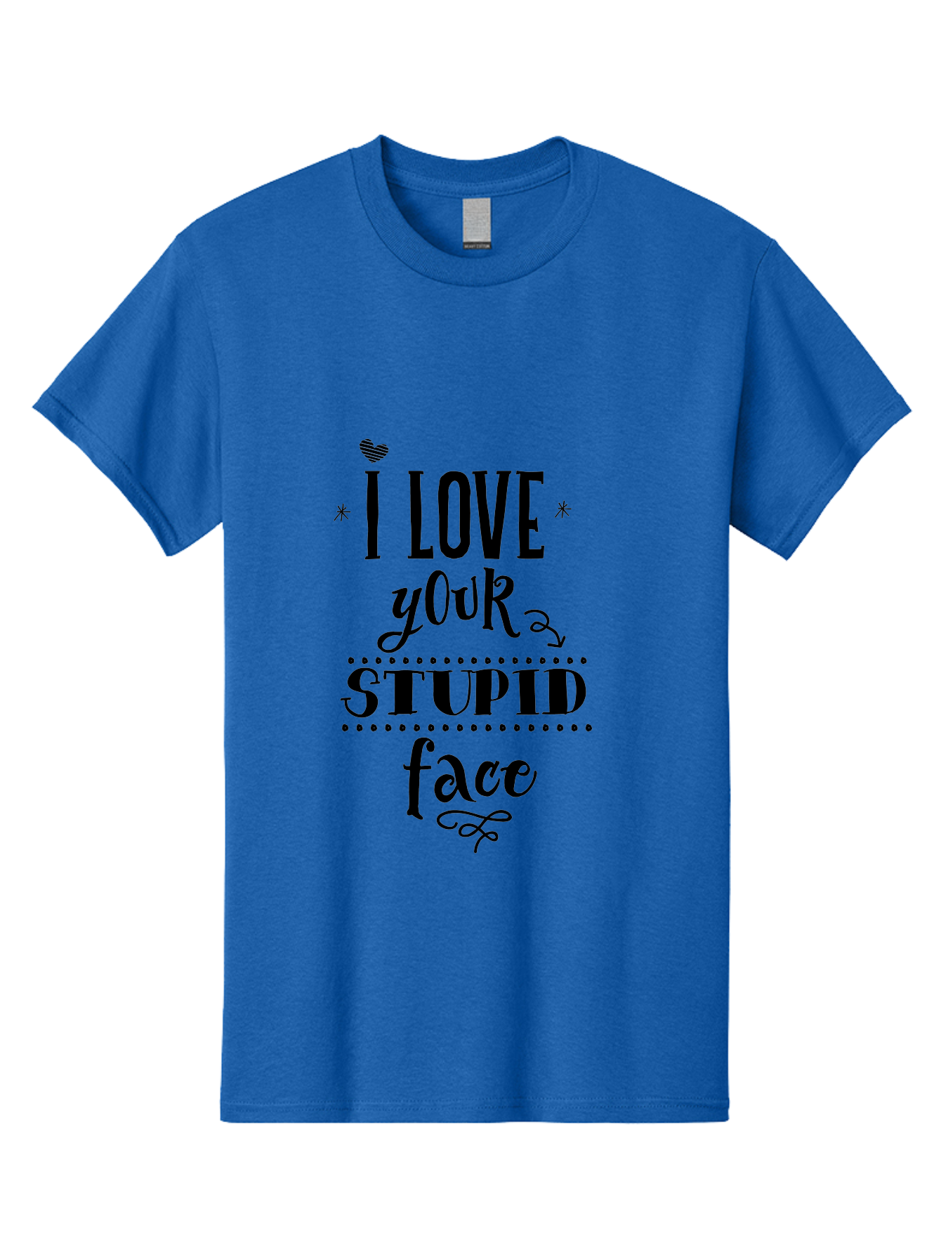 I-Love-Your-Stupid-Face Men'S Graphic Tee, 100% Cotton, Comfortable Casual Summer Wear, Machine Washable, Love Quote, Funny Phrase, Quirky Gift, Playful Typography, Cute Design, Heart Symbol, Stylish Text Aac859