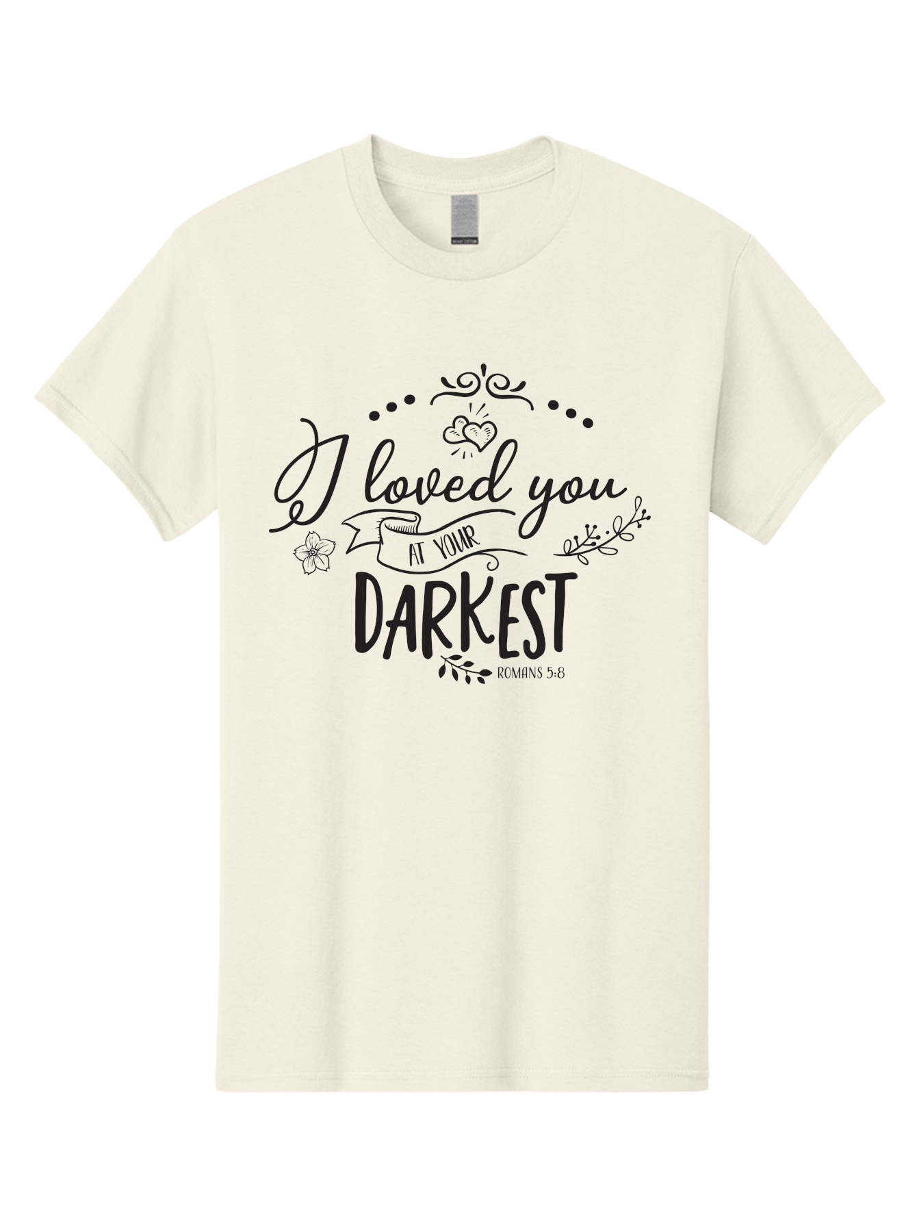 I-Loved-You-At-Your-Darkest Men'S Graphic Tee, 100% Cotton, Comfortable Casual Summer Wear, Machine Washable, Inspirational Quote, Love Message, Romans 5:8, Dark Theme, Heartwarming Words, Faith-Based Design, Floral Elements, Aac860