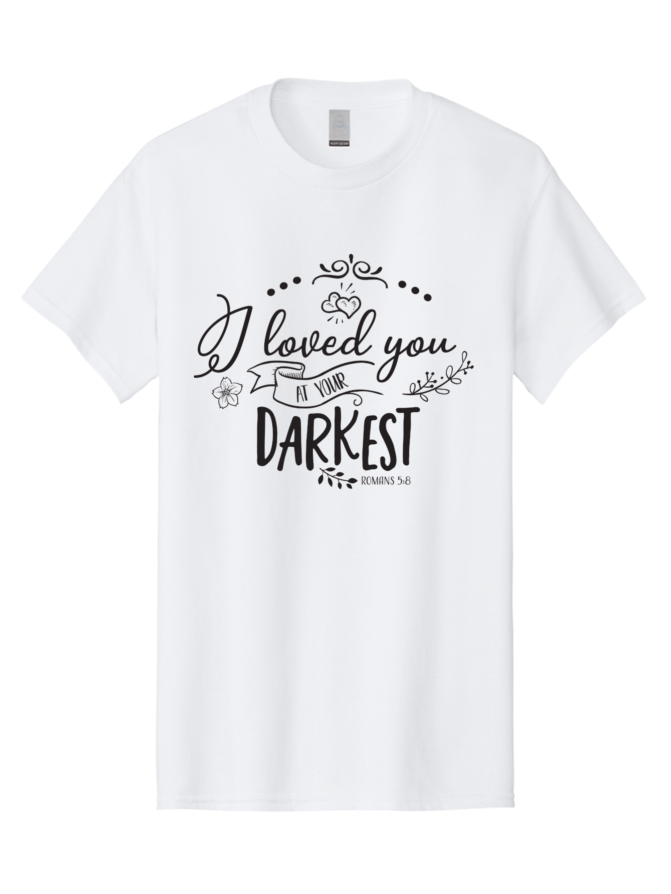 I-Loved-You-At-Your-Darkest Men'S Graphic Tee, 100% Cotton, Comfortable Casual Summer Wear, Machine Washable, Inspirational Quote, Love Message, Romans 5:8, Dark Theme, Heartwarming Words, Faith-Based Design, Floral Elements, Aac860