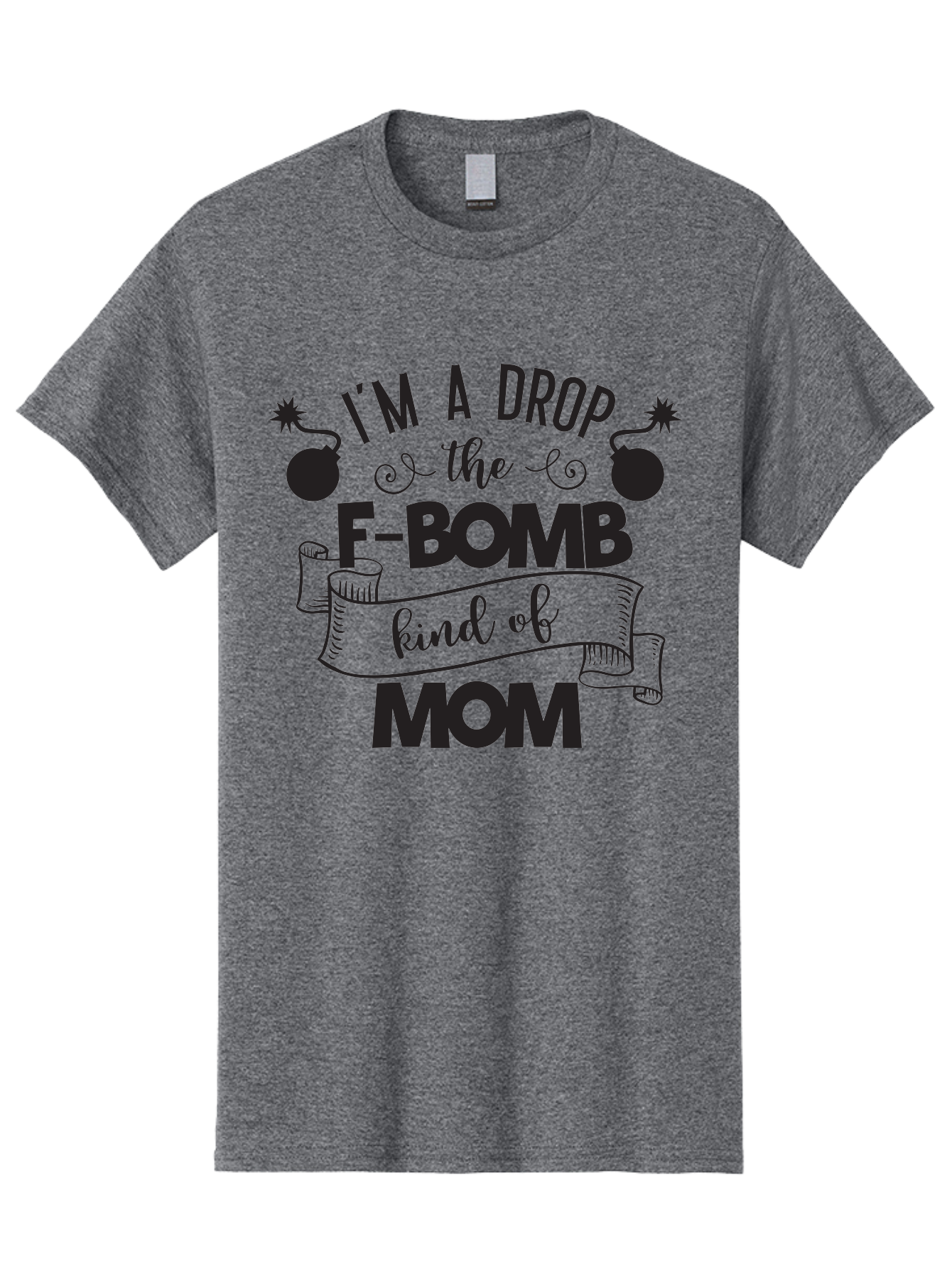 I-M-A-Drop-The-F-Bomb-Kind-Of-Mom Men'S Graphic Tee, 100% Cotton, Comfortable Casual Summer Wear, Machine Washable, Funny Mom Quote, Mom Life, Parenting Humor, F-Bomb, Sassy Mom, Mom Quotes, Humorous Quotes, Mom Jokes, Funny Quotes, Motherhood Aac861