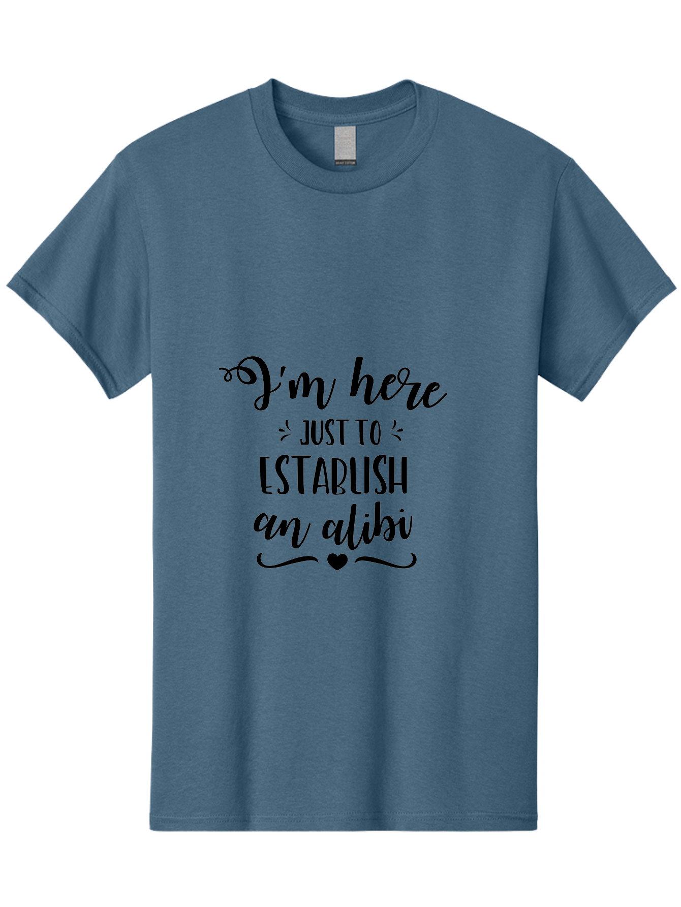 I-M-Here-Just-To-Establish-An-Alibi Men'S Graphic Tee, 100% Cotton, Comfortable Casual Summer Wear, Machine Washable, Funny Quote, Sassy Phrase, Witty Humor, Clever Saying, Quirky Design, Dark Humor, Tongue-In-Cheek Phrase, Aac862