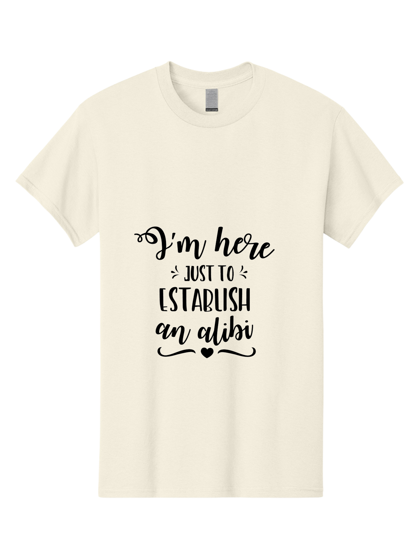 I-M-Here-Just-To-Establish-An-Alibi Men'S Graphic Tee, 100% Cotton, Comfortable Casual Summer Wear, Machine Washable, Funny Quote, Sassy Phrase, Witty Humor, Clever Saying, Quirky Design, Dark Humor, Tongue-In-Cheek Phrase, Aac862