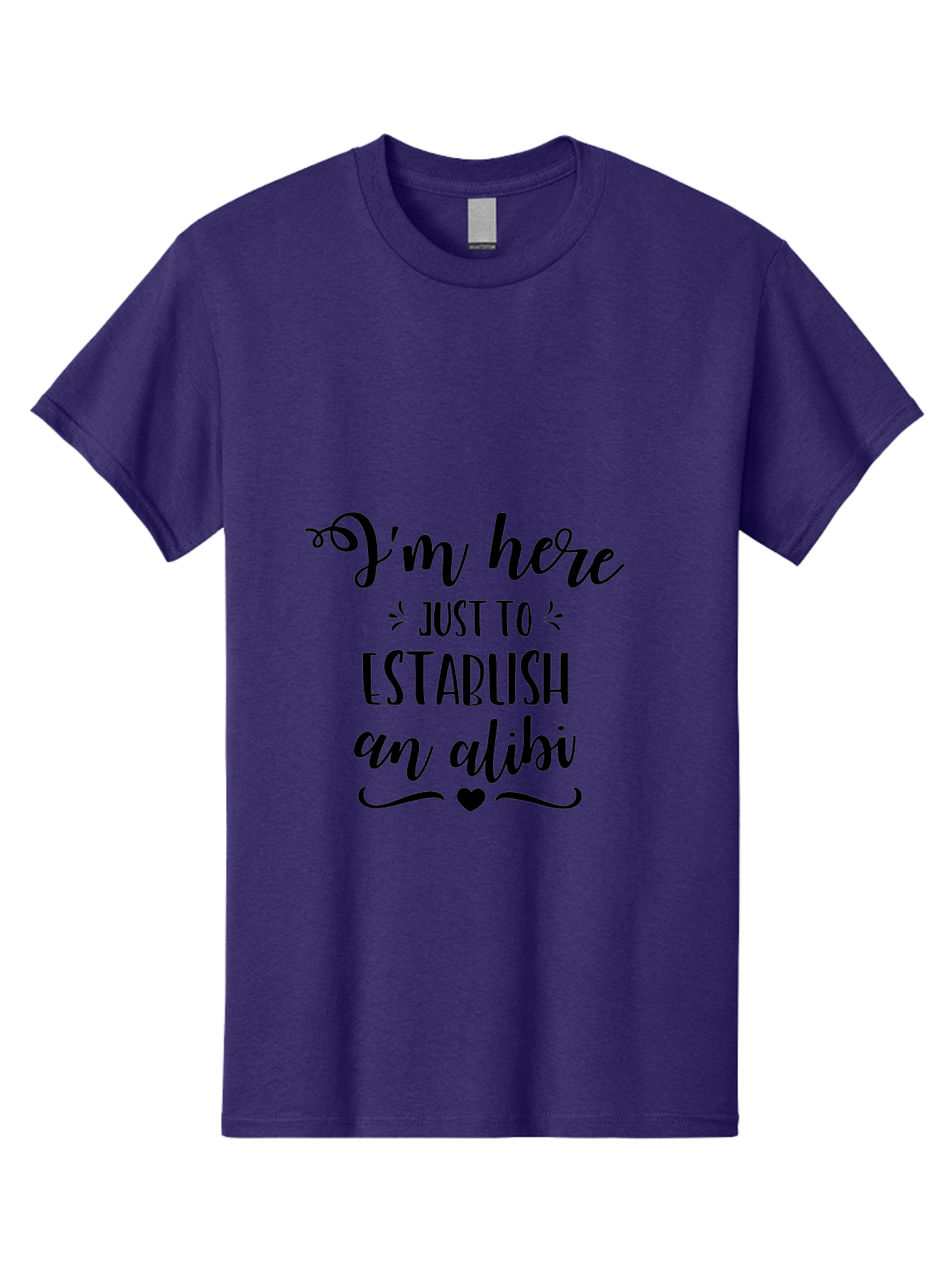 I-M-Here-Just-To-Establish-An-Alibi Men'S Graphic Tee, 100% Cotton, Comfortable Casual Summer Wear, Machine Washable, Funny Quote, Sassy Phrase, Witty Humor, Clever Saying, Quirky Design, Dark Humor, Tongue-In-Cheek Phrase, Aac862
