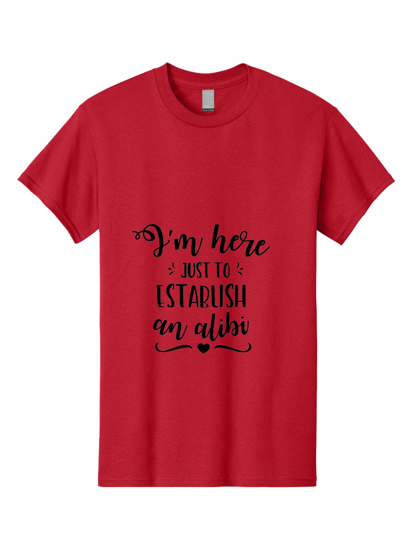 I-M-Here-Just-To-Establish-An-Alibi Men'S Graphic Tee, 100% Cotton, Comfortable Casual Summer Wear, Machine Washable, Funny Quote, Sassy Phrase, Witty Humor, Clever Saying, Quirky Design, Dark Humor, Tongue-In-Cheek Phrase, Aac862