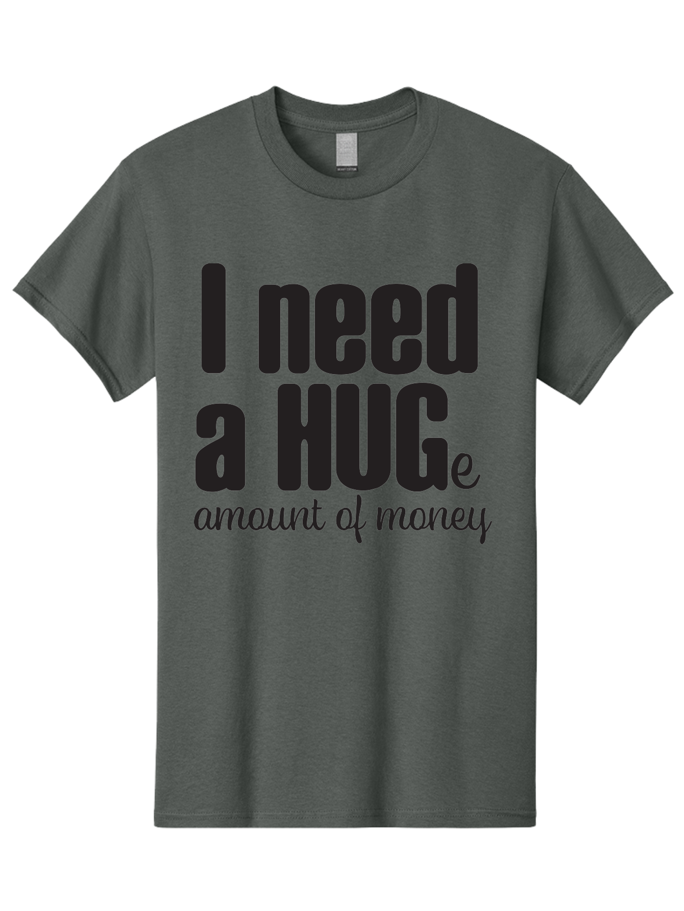 I-Need-A-Huge-Amount-Of-Money Men'S Graphic Tee, 100% Cotton, Comfortable Casual Summer Wear, Machine Washable, Funny Quote, Humor Money, Need Money, Financial Struggles, Quirky Saying, Money Humor, Humorous Quote Aac870