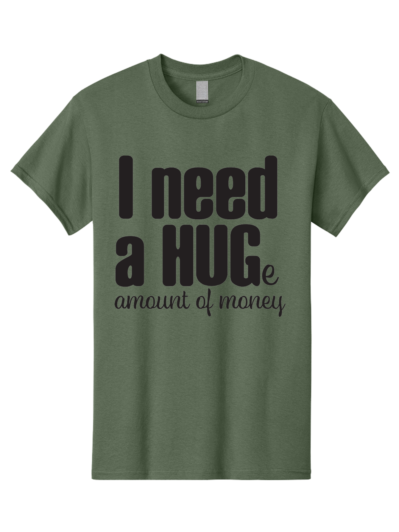 I-Need-A-Huge-Amount-Of-Money Men'S Graphic Tee, 100% Cotton, Comfortable Casual Summer Wear, Machine Washable, Funny Quote, Humor Money, Need Money, Financial Struggles, Quirky Saying, Money Humor, Humorous Quote Aac870