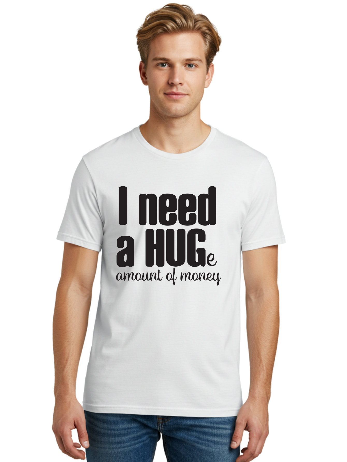 I-Need-A-Huge-Amount-Of-Money Men'S Graphic Tee, 100% Cotton, Comfortable Casual Summer Wear, Machine Washable, Funny Quote, Humor Money, Need Money, Financial Struggles, Quirky Saying, Money Humor, Humorous Quote Aac870