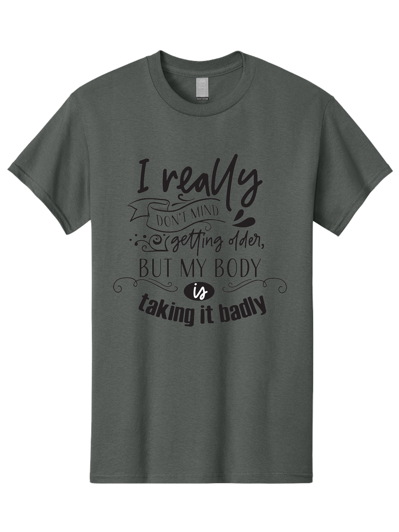 I-Really-Don-T-Mind-Getting-Older-But-My-Body-Is-Taking-It-Badly Men'S Graphic Tee, 100% Cotton, Comfortable Casual Summer Wear, Machine Washable, Funny Quotes, Humorous Sayings, Aging Humor, Quote About Getting Older, Witty Phrases, Aac874