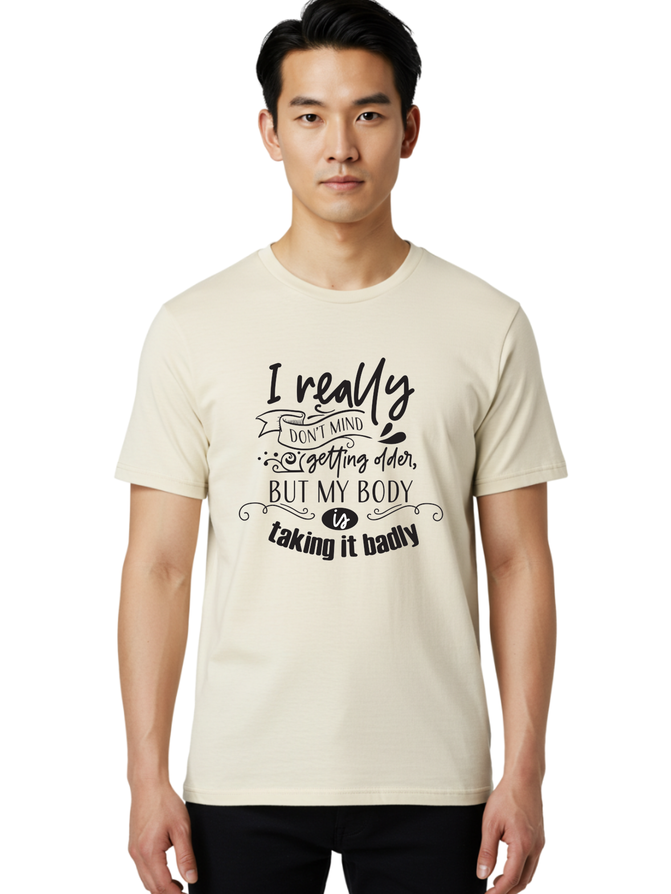 I-Really-Don-T-Mind-Getting-Older-But-My-Body-Is-Taking-It-Badly Men'S Graphic Tee, 100% Cotton, Comfortable Casual Summer Wear, Machine Washable, Funny Quotes, Humorous Sayings, Aging Humor, Quote About Getting Older, Witty Phrases, Aac874