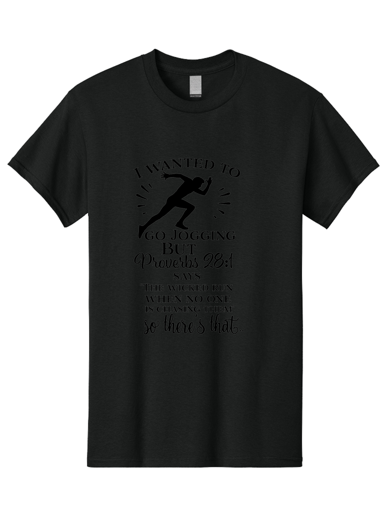 I-Wanted-To-Go-Jogging Men'S Graphic Tee, 100% Cotton, Comfortable Casual Summer Wear, Machine Washable, Inspirational Quote, Running Joke, Proverbs 28:1, Jogging Humor, Biblical Humor, Christian Humor, Faith-Based Humor, Funny Running Quote, Aac883