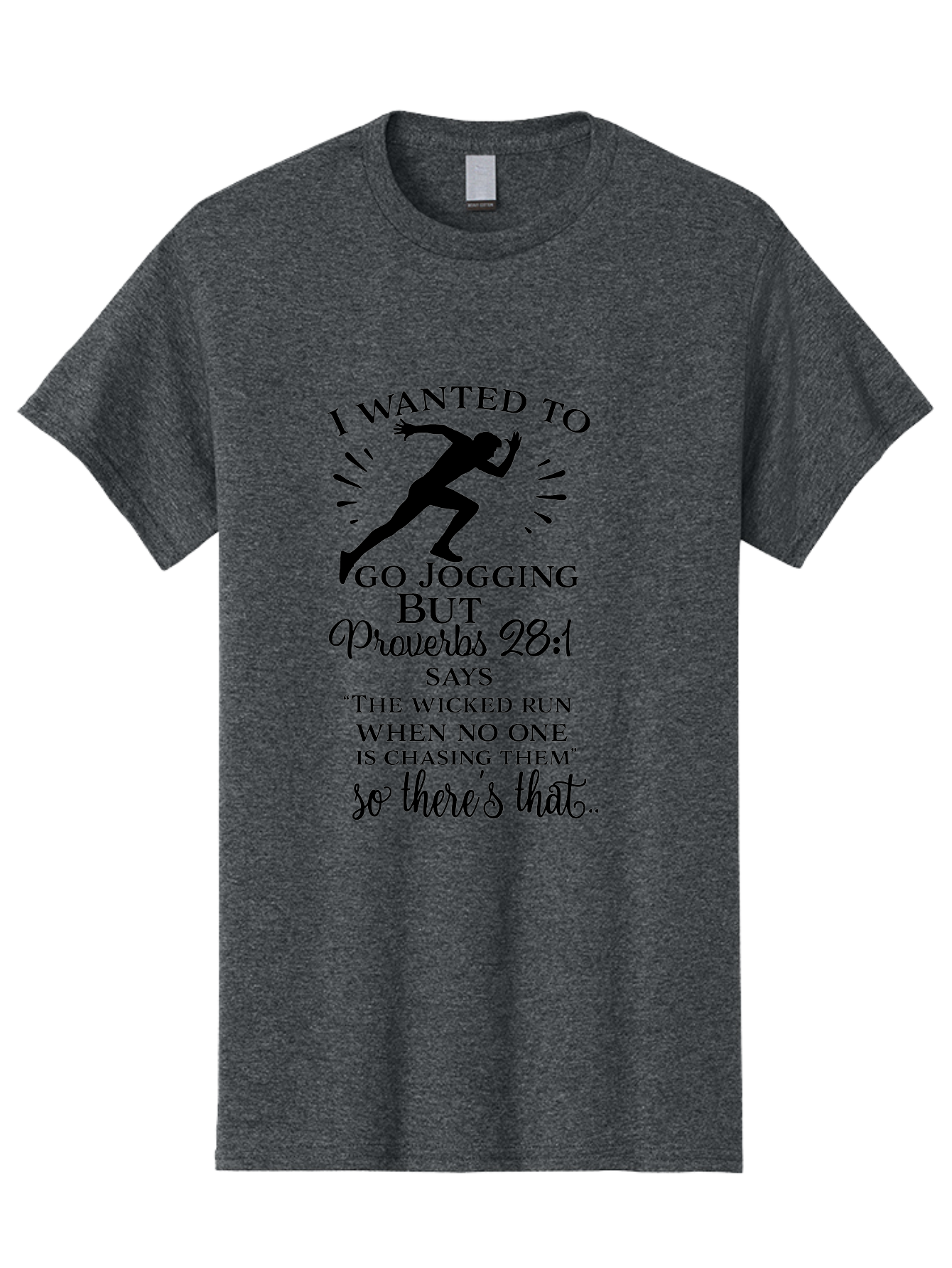 I-Wanted-To-Go-Jogging Men'S Graphic Tee, 100% Cotton, Comfortable Casual Summer Wear, Machine Washable, Inspirational Quote, Running Joke, Proverbs 28:1, Jogging Humor, Biblical Humor, Christian Humor, Faith-Based Humor, Funny Running Quote, Aac883