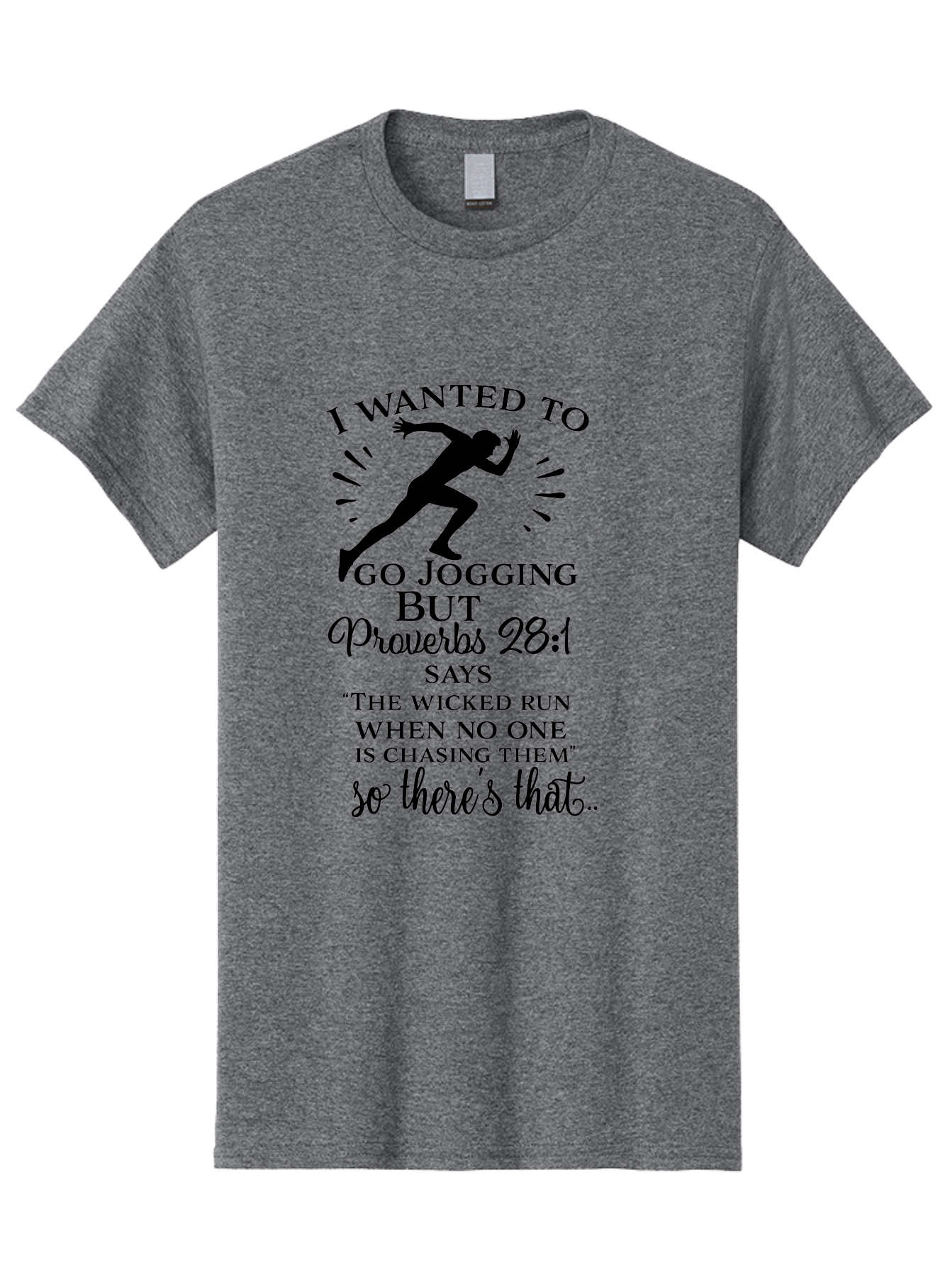 I-Wanted-To-Go-Jogging Men'S Graphic Tee, 100% Cotton, Comfortable Casual Summer Wear, Machine Washable, Inspirational Quote, Running Joke, Proverbs 28:1, Jogging Humor, Biblical Humor, Christian Humor, Faith-Based Humor, Funny Running Quote, Aac883