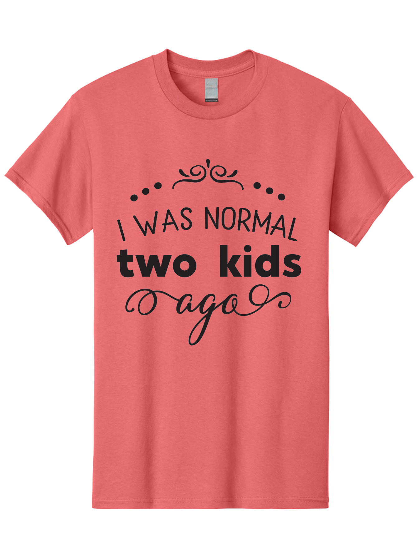 I-Was-Normal-Two-Kids-Ago Men'S Graphic Tee, 100% Cotton, Comfortable Casual Summer Wear, Machine Washable, Funny Quote, Motherhood, Parenting, Humor, Sarcasm, Parenting Life, Mom Life, Two Kids Aac886