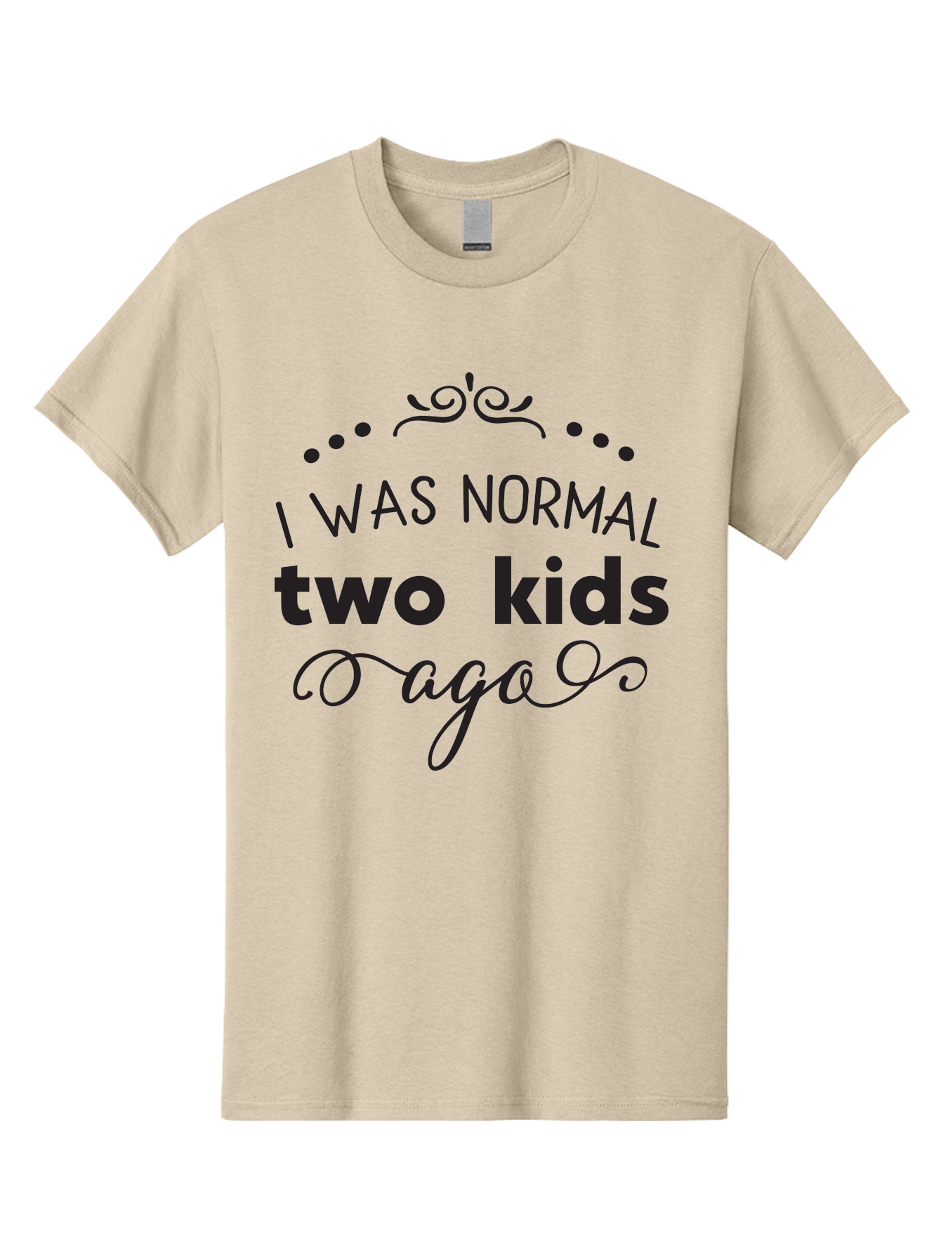 I-Was-Normal-Two-Kids-Ago Men'S Graphic Tee, 100% Cotton, Comfortable Casual Summer Wear, Machine Washable, Funny Quote, Motherhood, Parenting, Humor, Sarcasm, Parenting Life, Mom Life, Two Kids Aac886