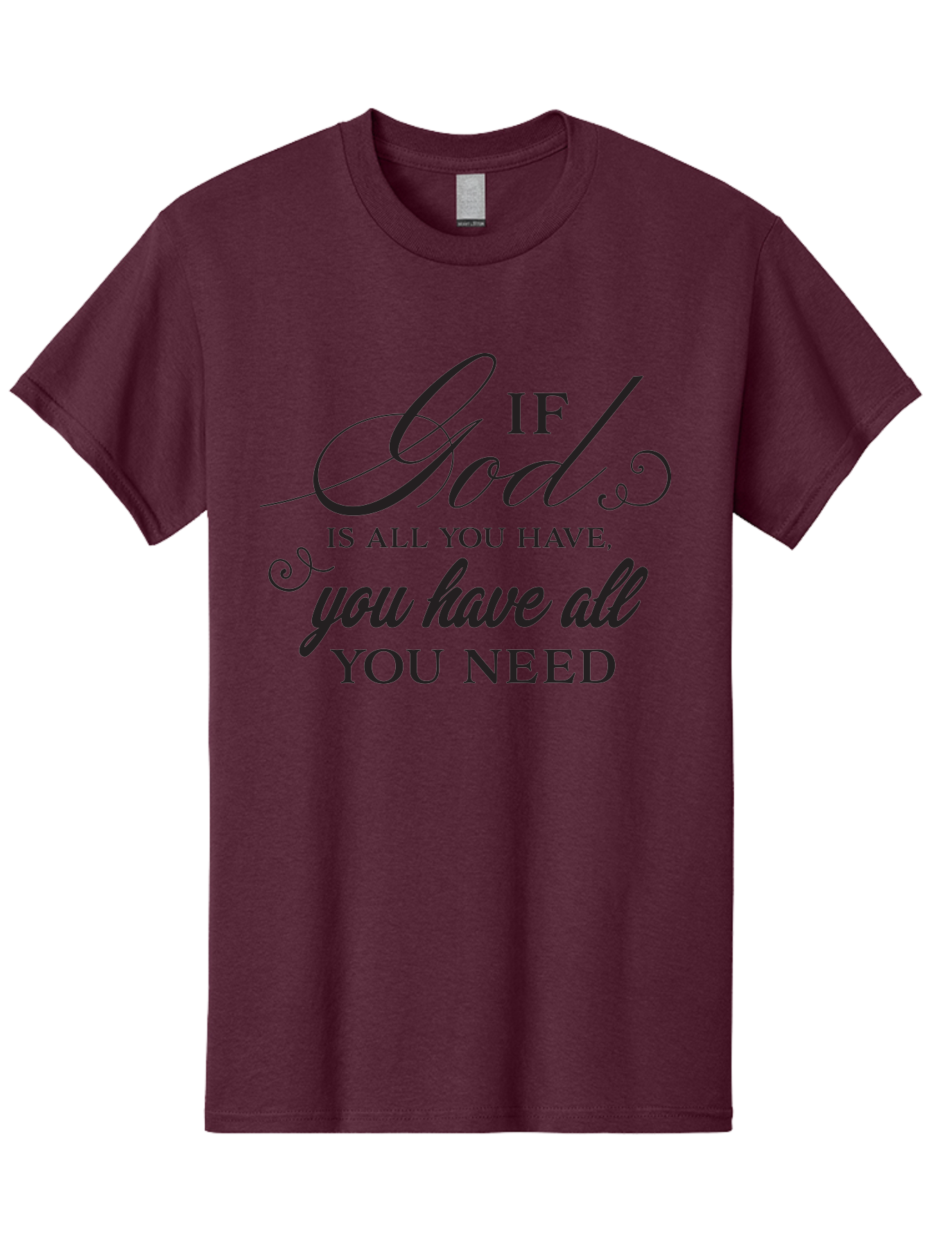 If-God-Is-All-You-Have-You-Have-All-You-Need Men'S Graphic Tee, 100% Cotton, Comfortable Casual Summer Wear, Machine Washable, Inspirational Quote, Motivational Message, Faith-Based Saying, Uplifting Words, Biblical Phrase, Aac890