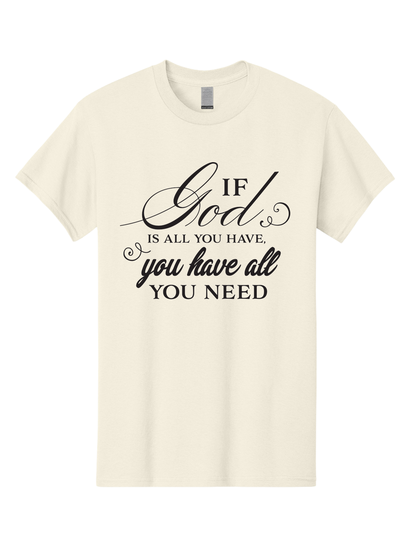 If-God-Is-All-You-Have-You-Have-All-You-Need Men'S Graphic Tee, 100% Cotton, Comfortable Casual Summer Wear, Machine Washable, Inspirational Quote, Motivational Message, Faith-Based Saying, Uplifting Words, Biblical Phrase, Aac890