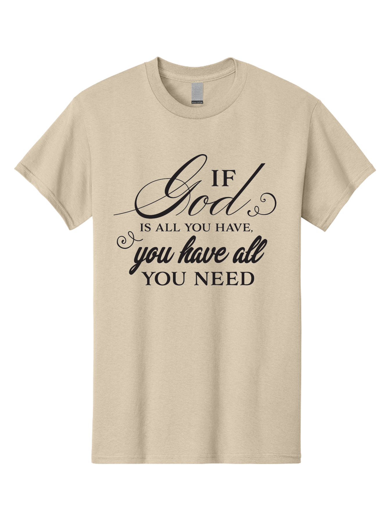 If-God-Is-All-You-Have-You-Have-All-You-Need Men'S Graphic Tee, 100% Cotton, Comfortable Casual Summer Wear, Machine Washable, Inspirational Quote, Motivational Message, Faith-Based Saying, Uplifting Words, Biblical Phrase, Aac890