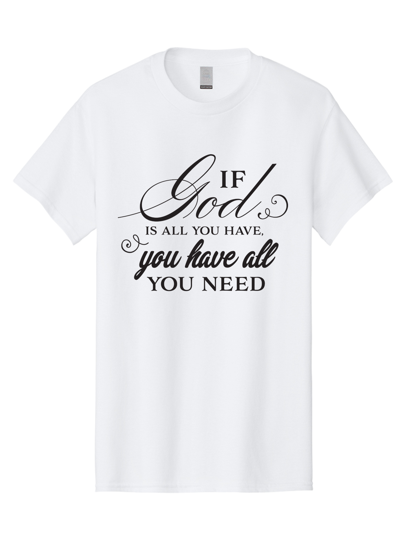 If-God-Is-All-You-Have-You-Have-All-You-Need Men'S Graphic Tee, 100% Cotton, Comfortable Casual Summer Wear, Machine Washable, Inspirational Quote, Motivational Message, Faith-Based Saying, Uplifting Words, Biblical Phrase, Aac890