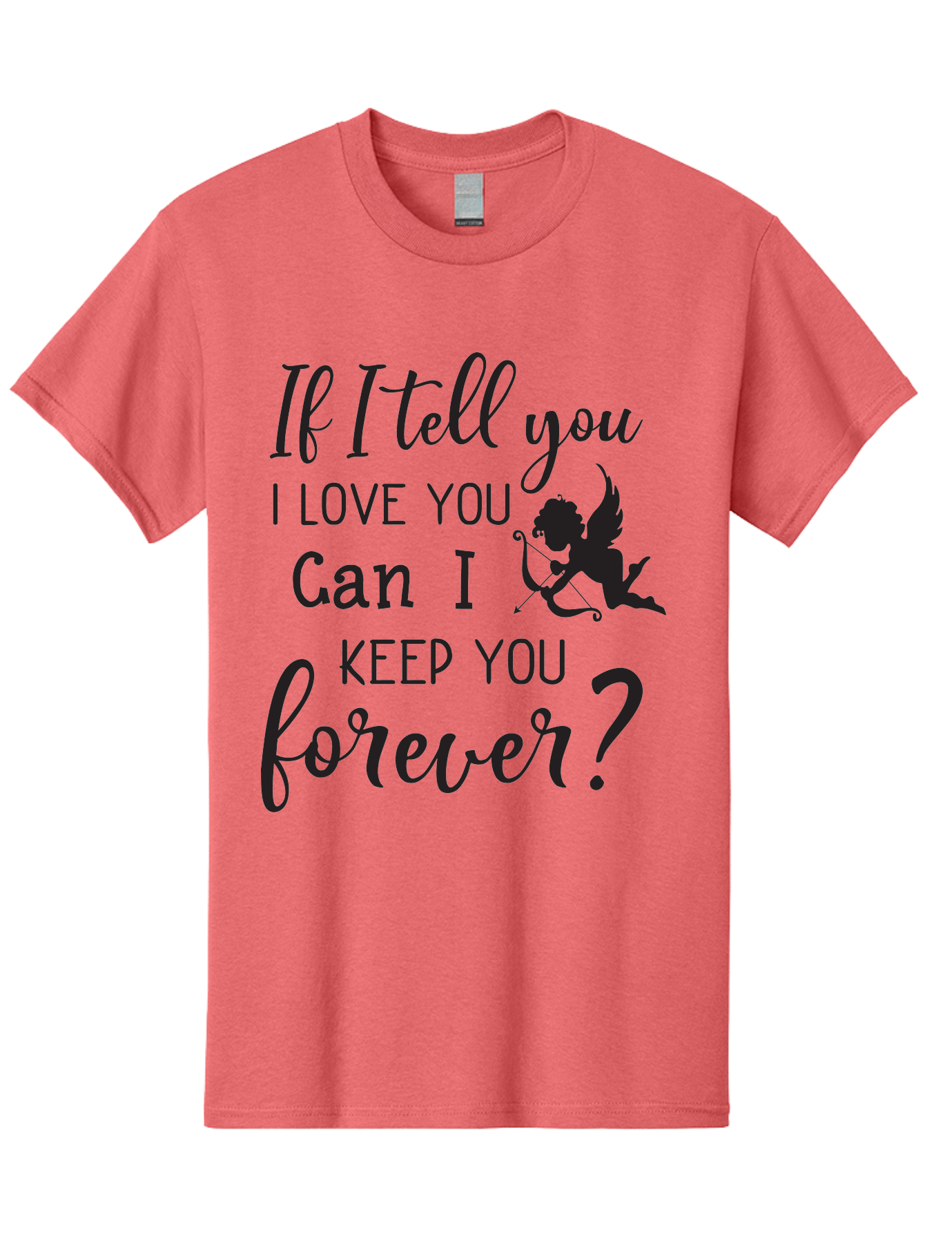 If-I-Tell-You-I-Love-You-Can-I-Keep-You-Forever Men'S Graphic Tee, 100% Cotton, Comfortable Casual Summer Wear, Machine Washable, Love Quote, Romantic Quote, Valentines Day Quote, Cupid Silhouette, Eternal Love, Love Forever, Quote About Love Aac891