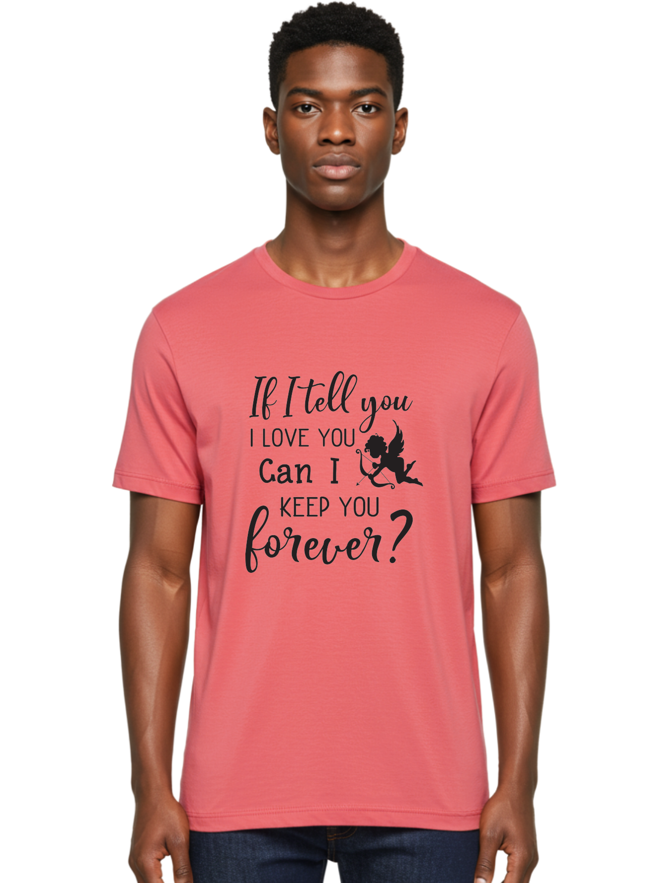 If-I-Tell-You-I-Love-You-Can-I-Keep-You-Forever Men'S Graphic Tee, 100% Cotton, Comfortable Casual Summer Wear, Machine Washable, Love Quote, Romantic Quote, Valentines Day Quote, Cupid Silhouette, Eternal Love, Love Forever, Quote About Love Aac891