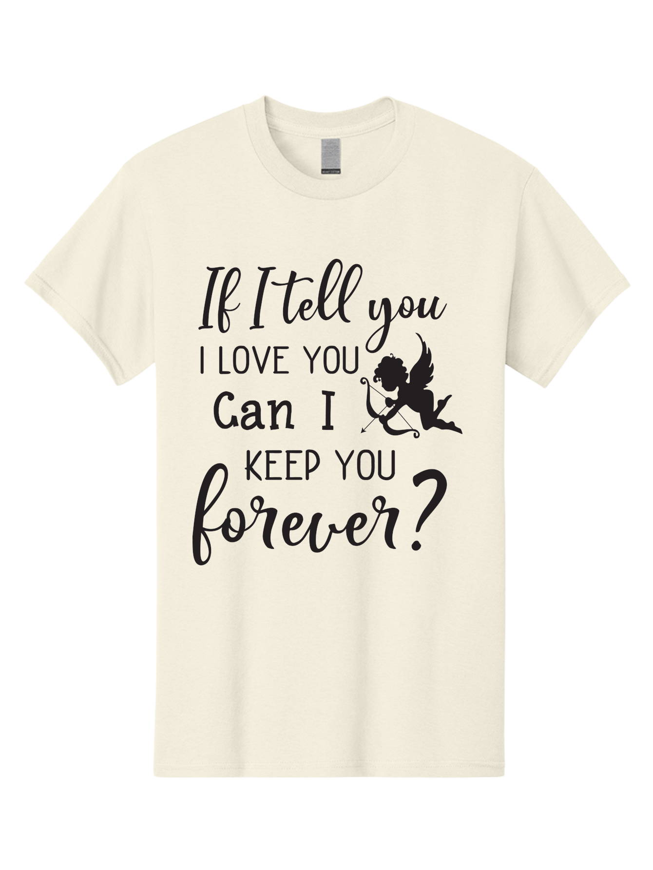 If-I-Tell-You-I-Love-You-Can-I-Keep-You-Forever Men'S Graphic Tee, 100% Cotton, Comfortable Casual Summer Wear, Machine Washable, Love Quote, Romantic Quote, Valentines Day Quote, Cupid Silhouette, Eternal Love, Love Forever, Quote About Love Aac891