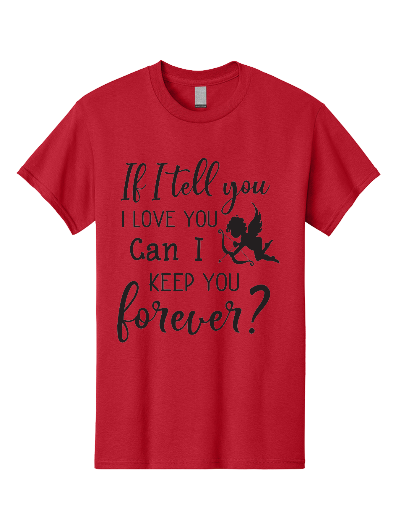If-I-Tell-You-I-Love-You-Can-I-Keep-You-Forever Men'S Graphic Tee, 100% Cotton, Comfortable Casual Summer Wear, Machine Washable, Love Quote, Romantic Quote, Valentines Day Quote, Cupid Silhouette, Eternal Love, Love Forever, Quote About Love Aac891