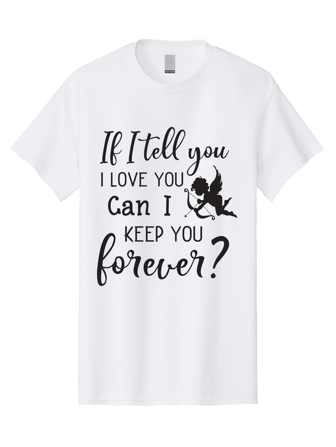 If-I-Tell-You-I-Love-You-Can-I-Keep-You-Forever Men'S Graphic Tee, 100% Cotton, Comfortable Casual Summer Wear, Machine Washable, Love Quote, Romantic Quote, Valentines Day Quote, Cupid Silhouette, Eternal Love, Love Forever, Quote About Love Aac891