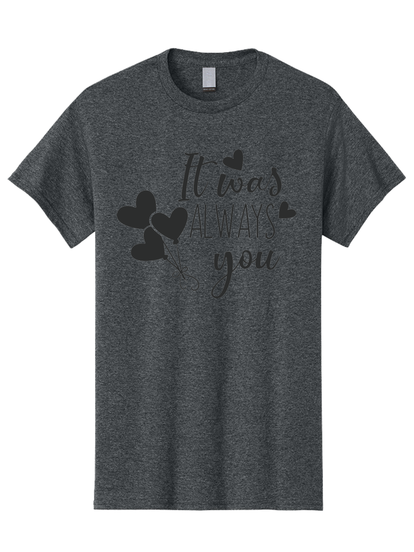 It-Was-Always-You Men'S Graphic Tee, 100% Cotton, Comfortable Casual Summer Wear, Machine Washable, Heartfelt Sentiments, Love Quotes, Romantic Phrases, Valentines Day Gifts, Heart Balloons, Love Messages, Sweet Nothings, Relationship Goals, Aac903