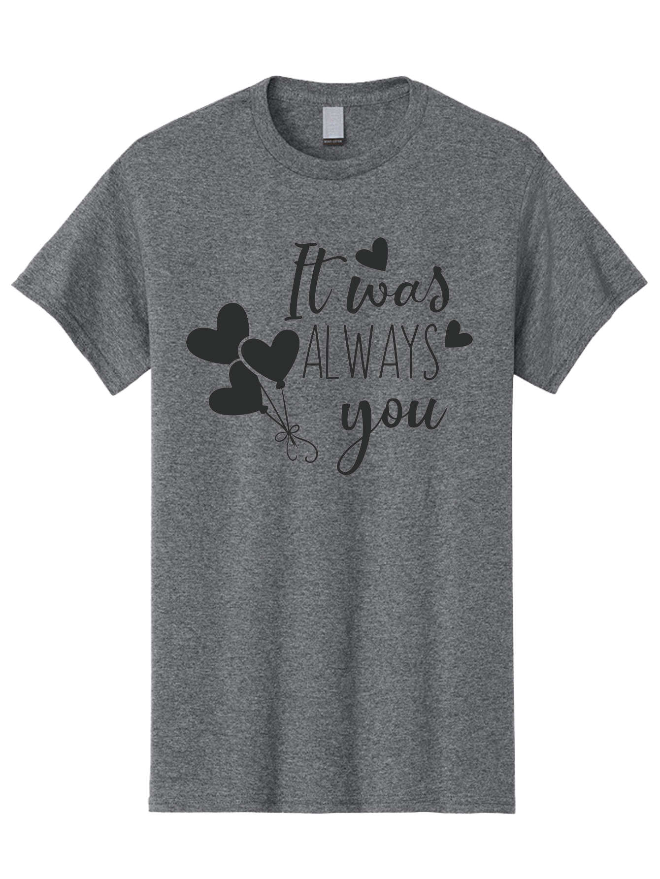 It-Was-Always-You Men'S Graphic Tee, 100% Cotton, Comfortable Casual Summer Wear, Machine Washable, Heartfelt Sentiments, Love Quotes, Romantic Phrases, Valentines Day Gifts, Heart Balloons, Love Messages, Sweet Nothings, Relationship Goals, Aac903