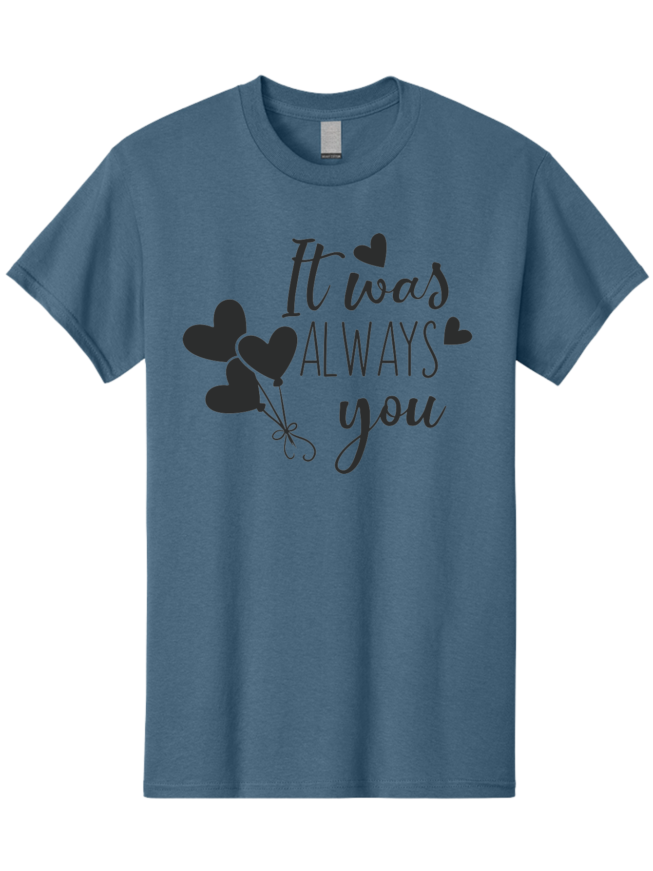 It-Was-Always-You Men'S Graphic Tee, 100% Cotton, Comfortable Casual Summer Wear, Machine Washable, Heartfelt Sentiments, Love Quotes, Romantic Phrases, Valentines Day Gifts, Heart Balloons, Love Messages, Sweet Nothings, Relationship Goals, Aac903