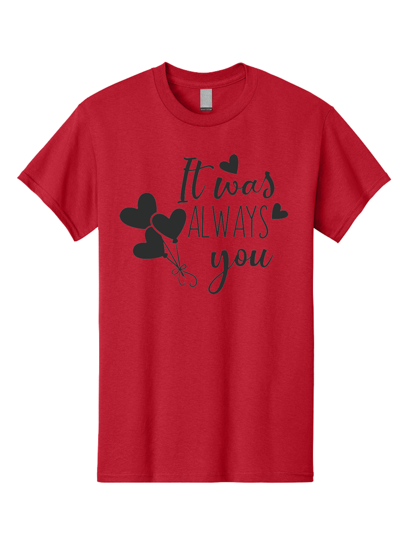 It-Was-Always-You Men'S Graphic Tee, 100% Cotton, Comfortable Casual Summer Wear, Machine Washable, Heartfelt Sentiments, Love Quotes, Romantic Phrases, Valentines Day Gifts, Heart Balloons, Love Messages, Sweet Nothings, Relationship Goals, Aac903