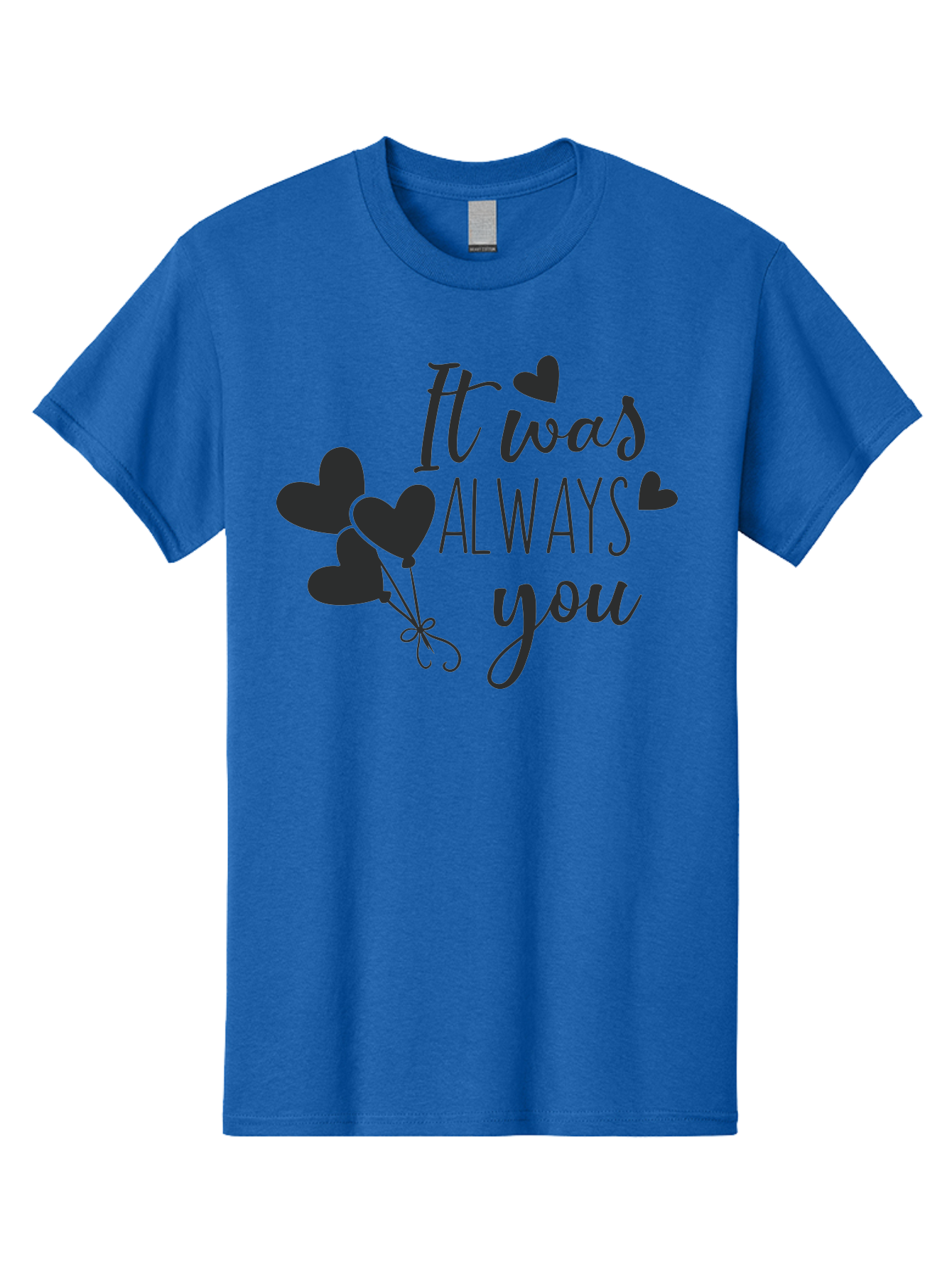 It-Was-Always-You Men'S Graphic Tee, 100% Cotton, Comfortable Casual Summer Wear, Machine Washable, Heartfelt Sentiments, Love Quotes, Romantic Phrases, Valentines Day Gifts, Heart Balloons, Love Messages, Sweet Nothings, Relationship Goals, Aac903