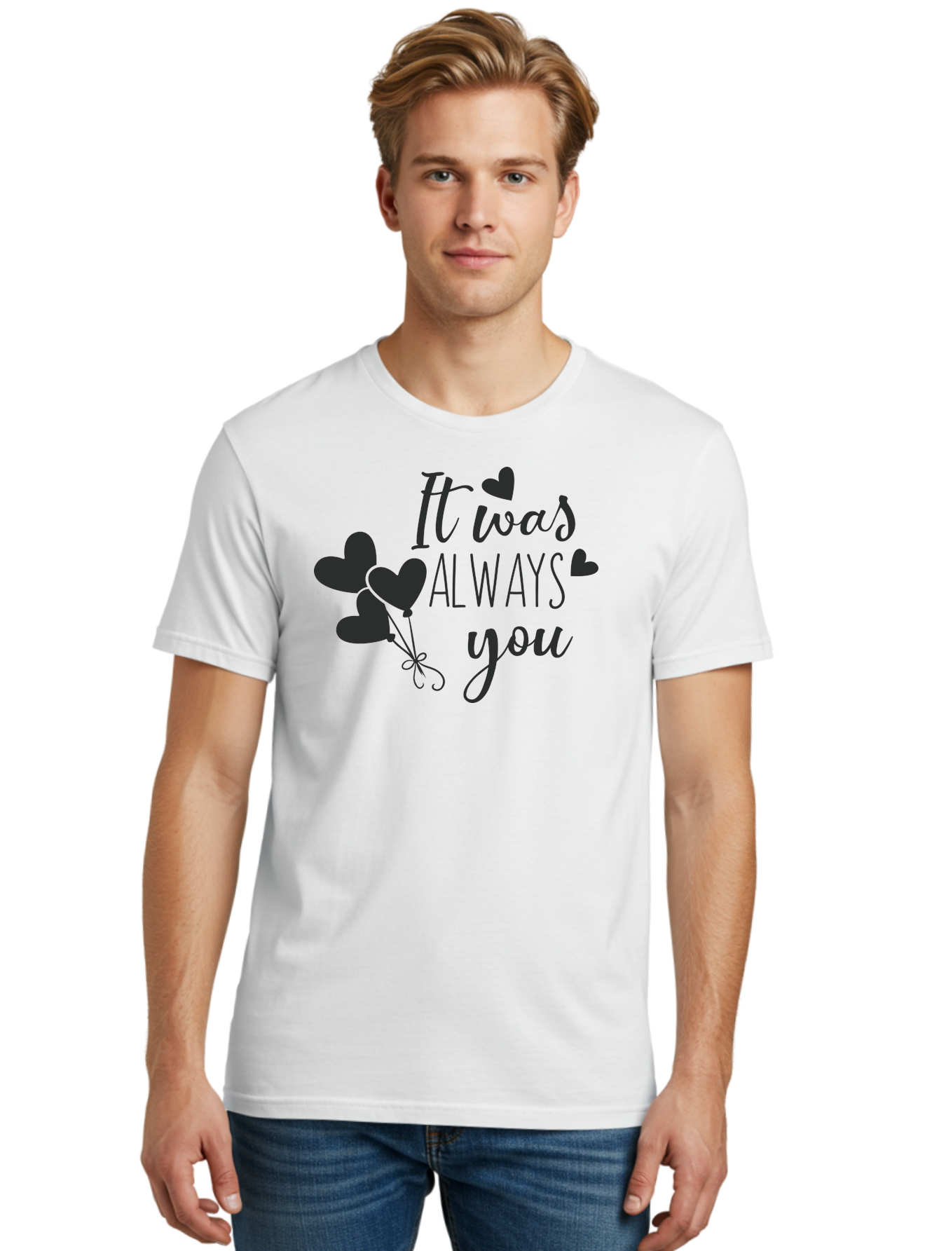 It-Was-Always-You Men'S Graphic Tee, 100% Cotton, Comfortable Casual Summer Wear, Machine Washable, Heartfelt Sentiments, Love Quotes, Romantic Phrases, Valentines Day Gifts, Heart Balloons, Love Messages, Sweet Nothings, Relationship Goals, Aac903