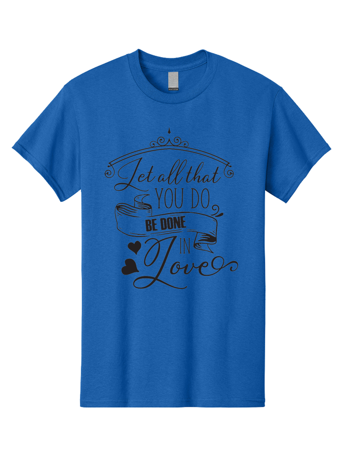 Let-All-That-You-Do-Be-Done-In-Love-1 Men'S Graphic Tee, 100% Cotton, Comfortable Casual Summer Wear, Machine Washable, Inspirational Quote, Motivational Phrase, Positive Affirmation, Love Message, Heartwarming Words, Decorative Typography, Aac932
