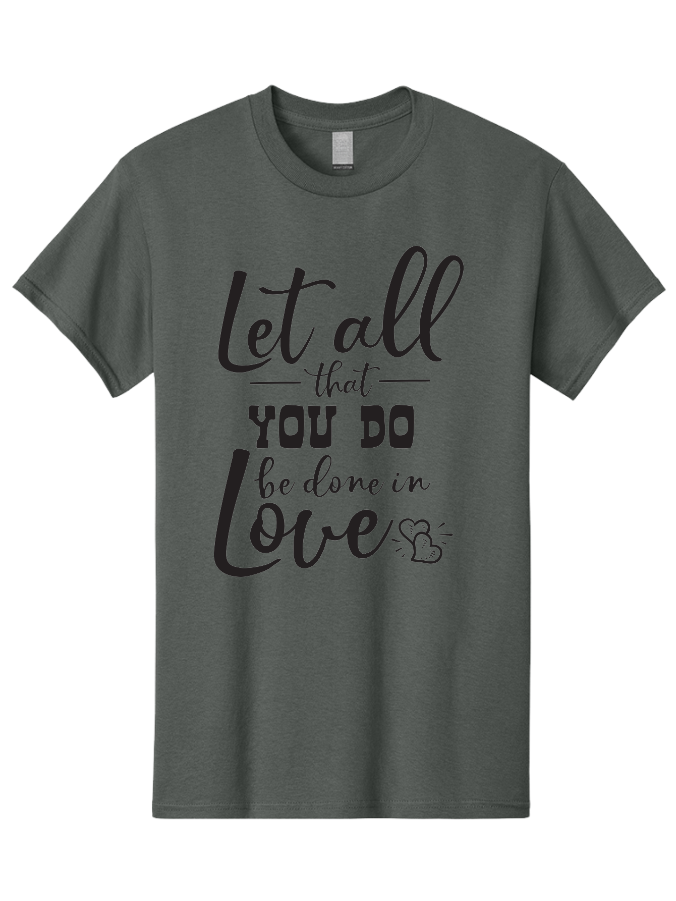 Let-All-That-You-Do-Be-Done-In-Love Men'S Graphic Tee, 100% Cotton, Comfortable Casual Summer Wear, Machine Washable, Inspirational Quote, Love Quote, Motivational Quote, Heartfelt Message, Kindness, Positivity, Love Aac933