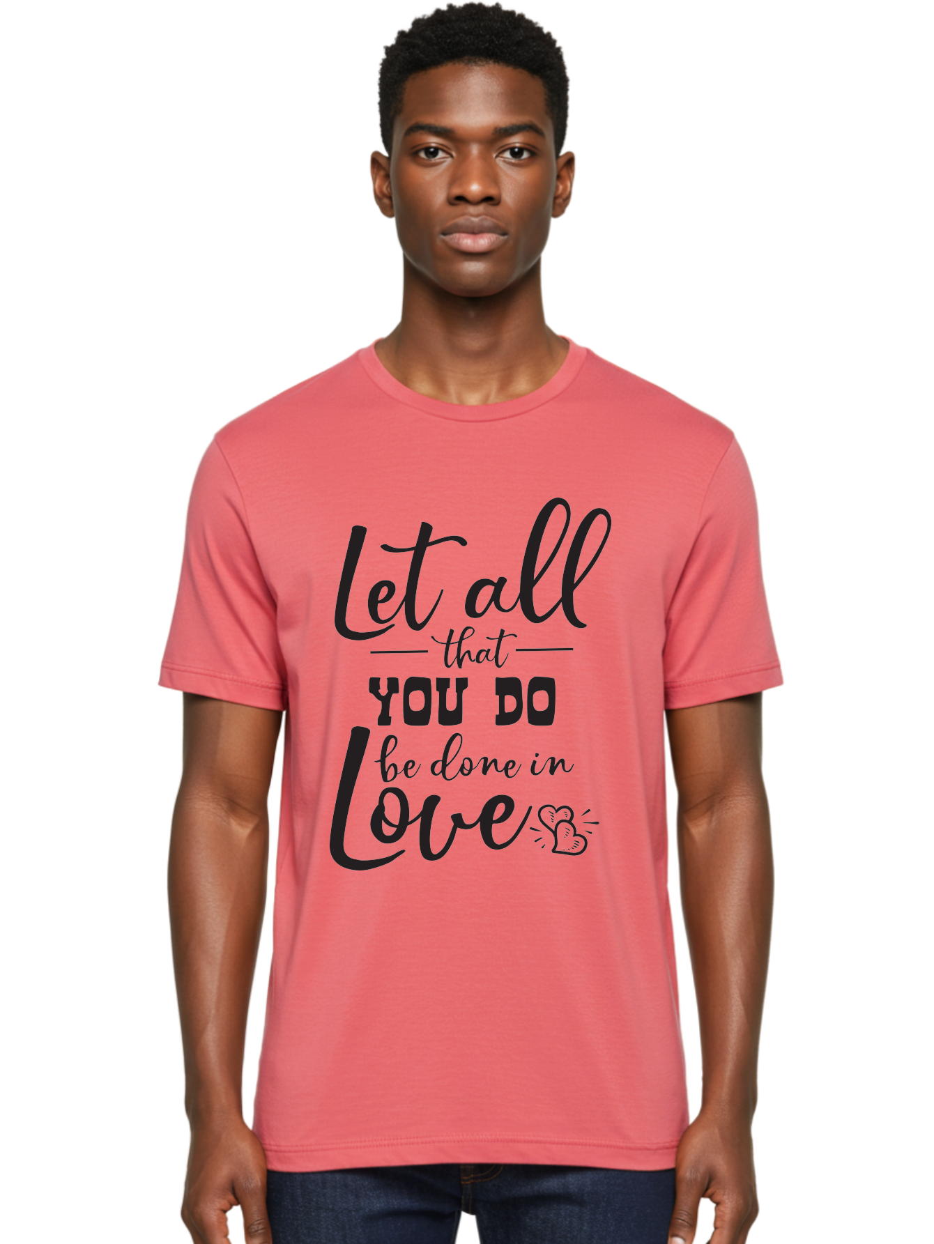 Let-All-That-You-Do-Be-Done-In-Love Men'S Graphic Tee, 100% Cotton, Comfortable Casual Summer Wear, Machine Washable, Inspirational Quote, Love Quote, Motivational Quote, Heartfelt Message, Kindness, Positivity, Love Aac933