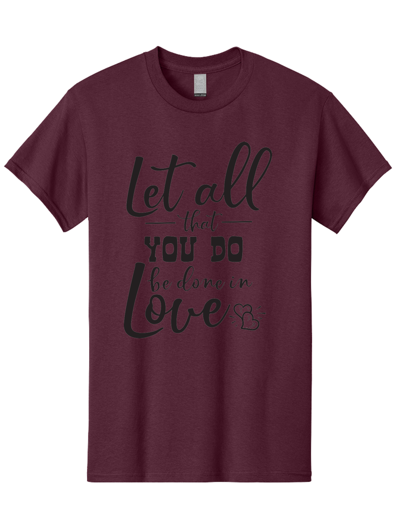 Let-All-That-You-Do-Be-Done-In-Love Men'S Graphic Tee, 100% Cotton, Comfortable Casual Summer Wear, Machine Washable, Inspirational Quote, Love Quote, Motivational Quote, Heartfelt Message, Kindness, Positivity, Love Aac933