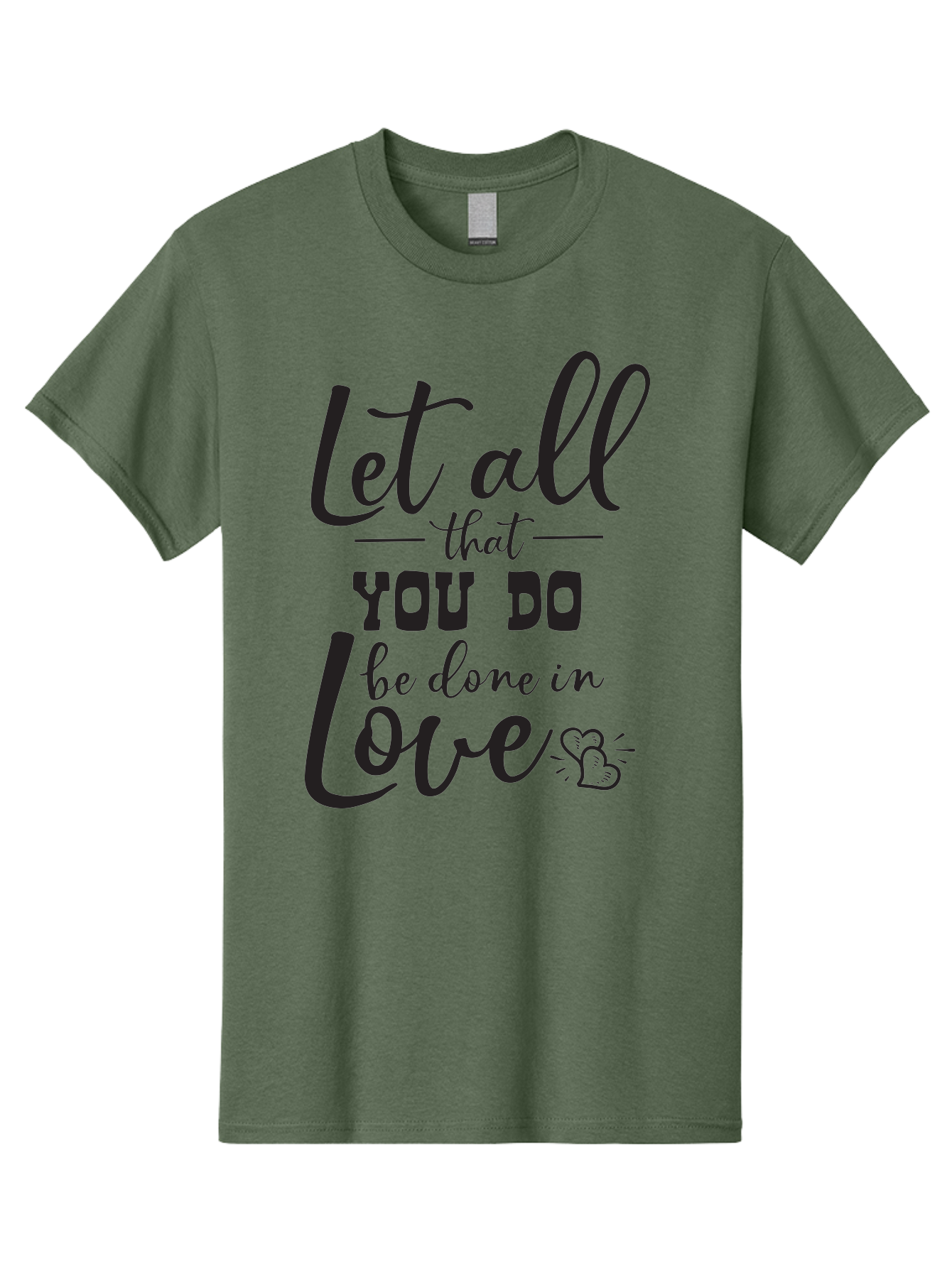 Let-All-That-You-Do-Be-Done-In-Love Men'S Graphic Tee, 100% Cotton, Comfortable Casual Summer Wear, Machine Washable, Inspirational Quote, Love Quote, Motivational Quote, Heartfelt Message, Kindness, Positivity, Love Aac933