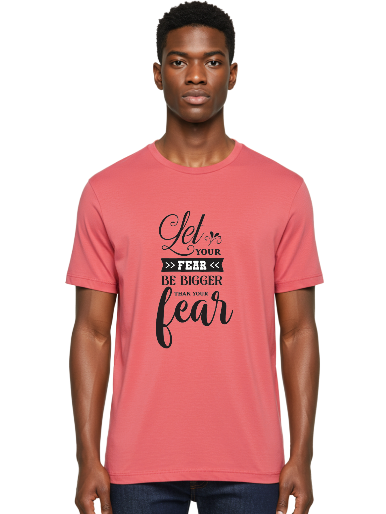 Let-Your-Fear-Be-Bigger-Than-Your-Fear Men'S Graphic Tee, 100% Cotton, Comfortable Casual Summer Wear, Machine Washable, Motivational Quote, Inspiring Words, Let Your Fear Be Bigger Than Your Fear, Overcoming Fear, Motivational Poster, Aac937