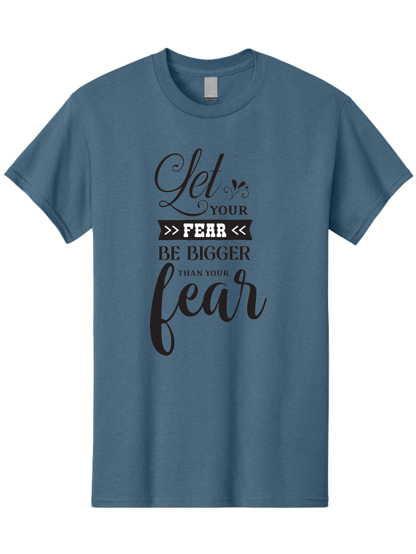 Let-Your-Fear-Be-Bigger-Than-Your-Fear Men'S Graphic Tee, 100% Cotton, Comfortable Casual Summer Wear, Machine Washable, Motivational Quote, Inspiring Words, Let Your Fear Be Bigger Than Your Fear, Overcoming Fear, Motivational Poster, Aac937