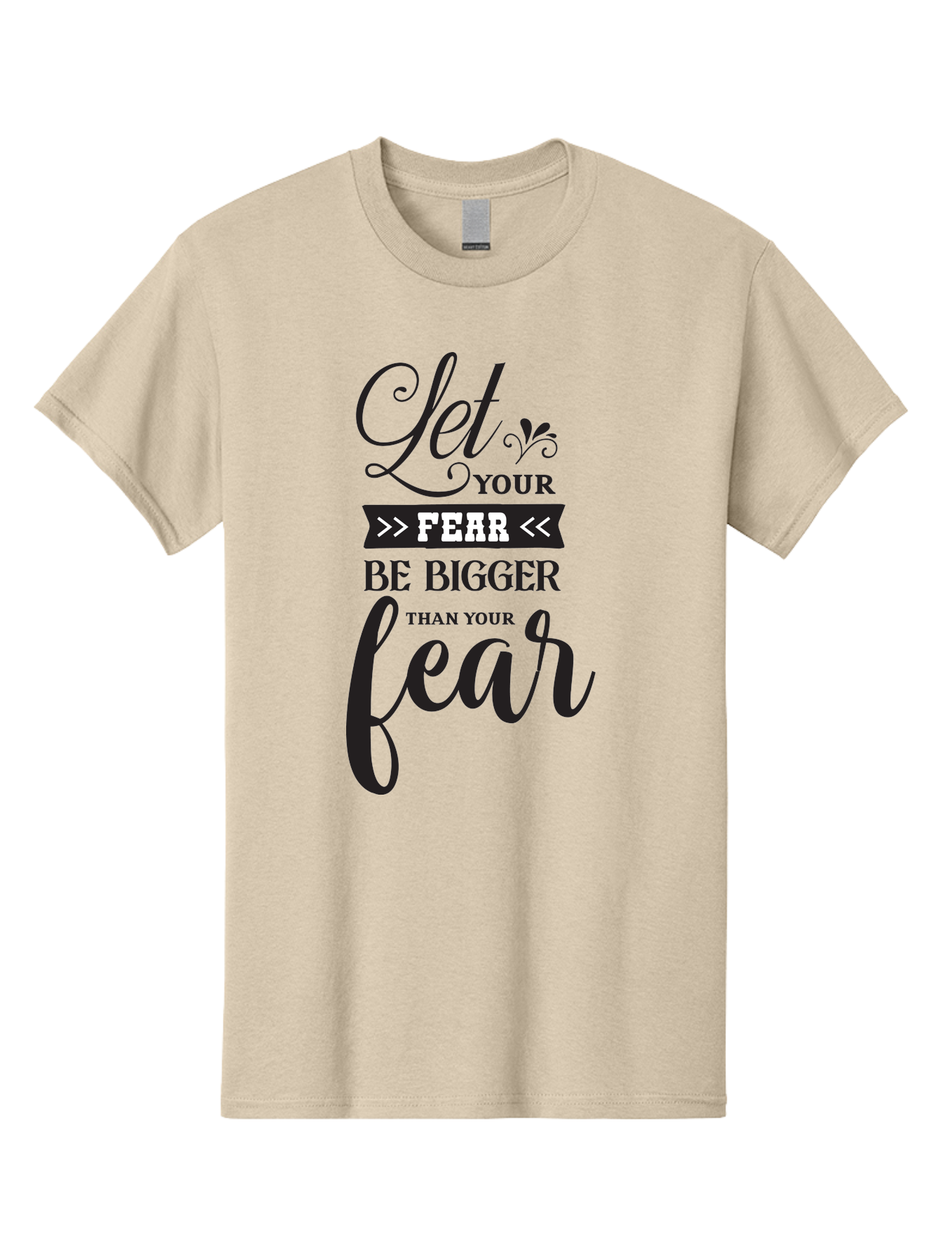 Let-Your-Fear-Be-Bigger-Than-Your-Fear Men'S Graphic Tee, 100% Cotton, Comfortable Casual Summer Wear, Machine Washable, Motivational Quote, Inspiring Words, Let Your Fear Be Bigger Than Your Fear, Overcoming Fear, Motivational Poster, Aac937