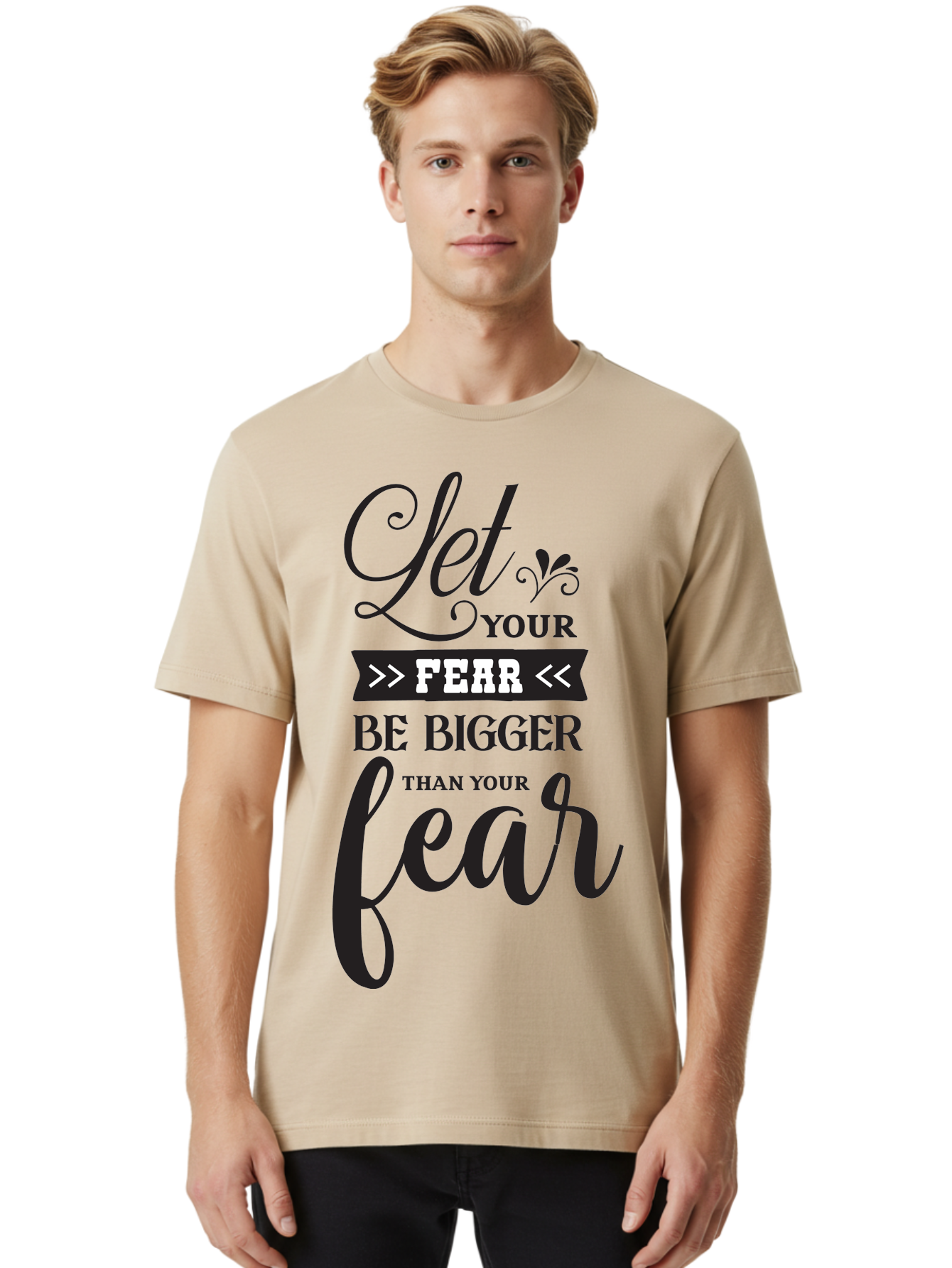 Let-Your-Fear-Be-Bigger-Than-Your-Fear Men'S Graphic Tee, 100% Cotton, Comfortable Casual Summer Wear, Machine Washable, Motivational Quote, Inspiring Words, Let Your Fear Be Bigger Than Your Fear, Overcoming Fear, Motivational Poster, Aac937