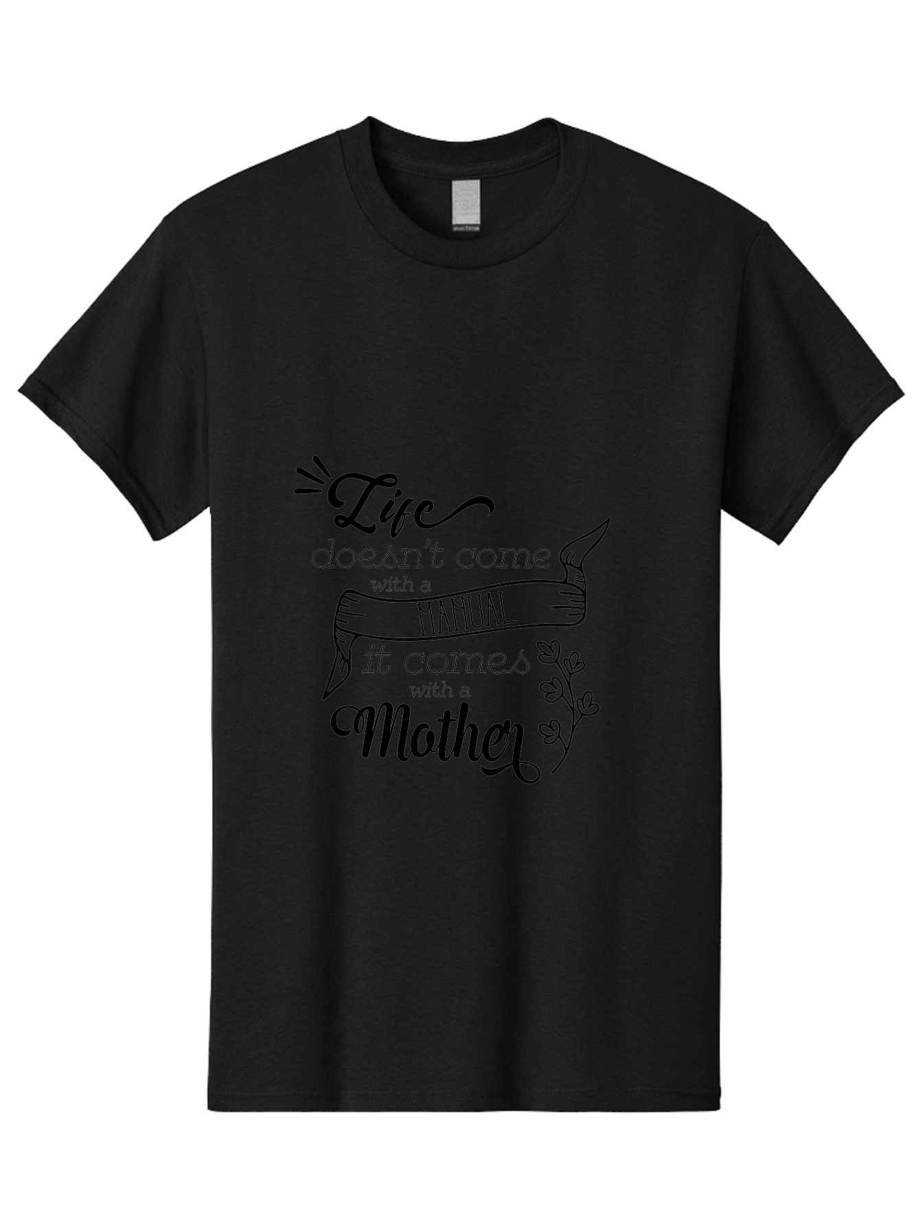 Life-Doesn-T-Come-With-A-Manual-It-Comes-With-A-Mother Men'S Graphic Tee, 100% Cotton, Comfortable Casual Summer Wear, Machine Washable, Inspirational Quote, Motherhood, Handmade Illustration, Quote About Mothers, Motherly Love, Quote Art Aac940