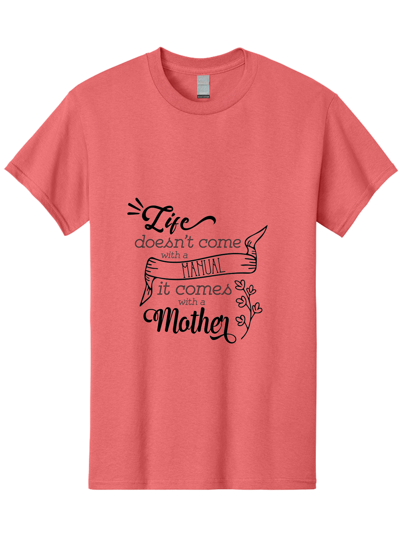 Life-Doesn-T-Come-With-A-Manual-It-Comes-With-A-Mother Men'S Graphic Tee, 100% Cotton, Comfortable Casual Summer Wear, Machine Washable, Inspirational Quote, Motherhood, Handmade Illustration, Quote About Mothers, Motherly Love, Quote Art Aac940